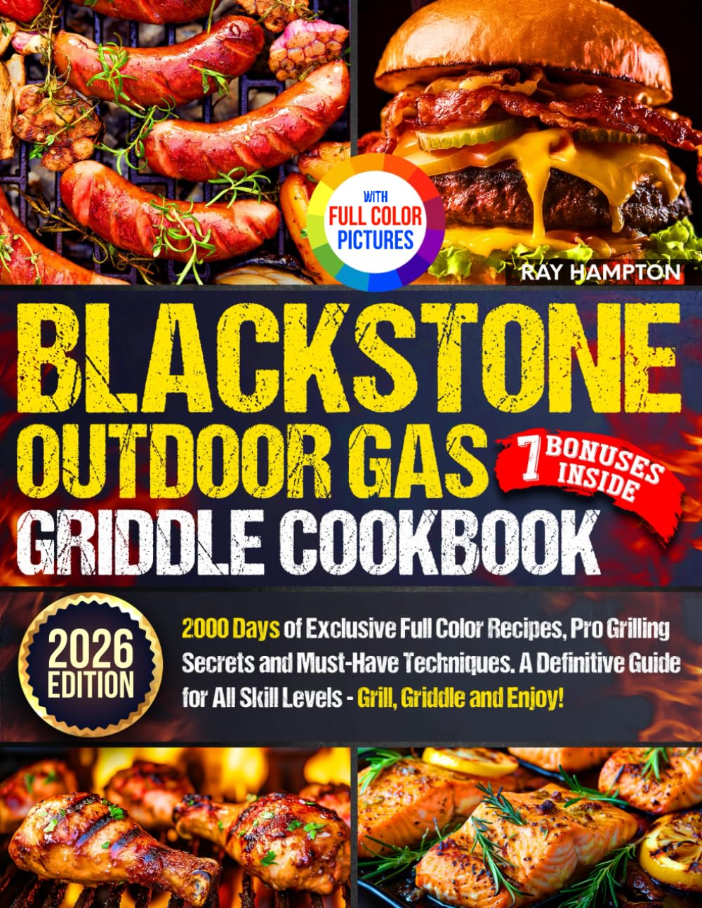 Blackstone Outdoor Gas Griddle Cookbook: 2000 Days of Exclusive Full Color Recipes, Pro Grilling Secrets and Must-Have Techniques. A Definitive Guide for All Skill Levels - Grill, Griddle and Enjoy!      Paperback – November 8, 2024