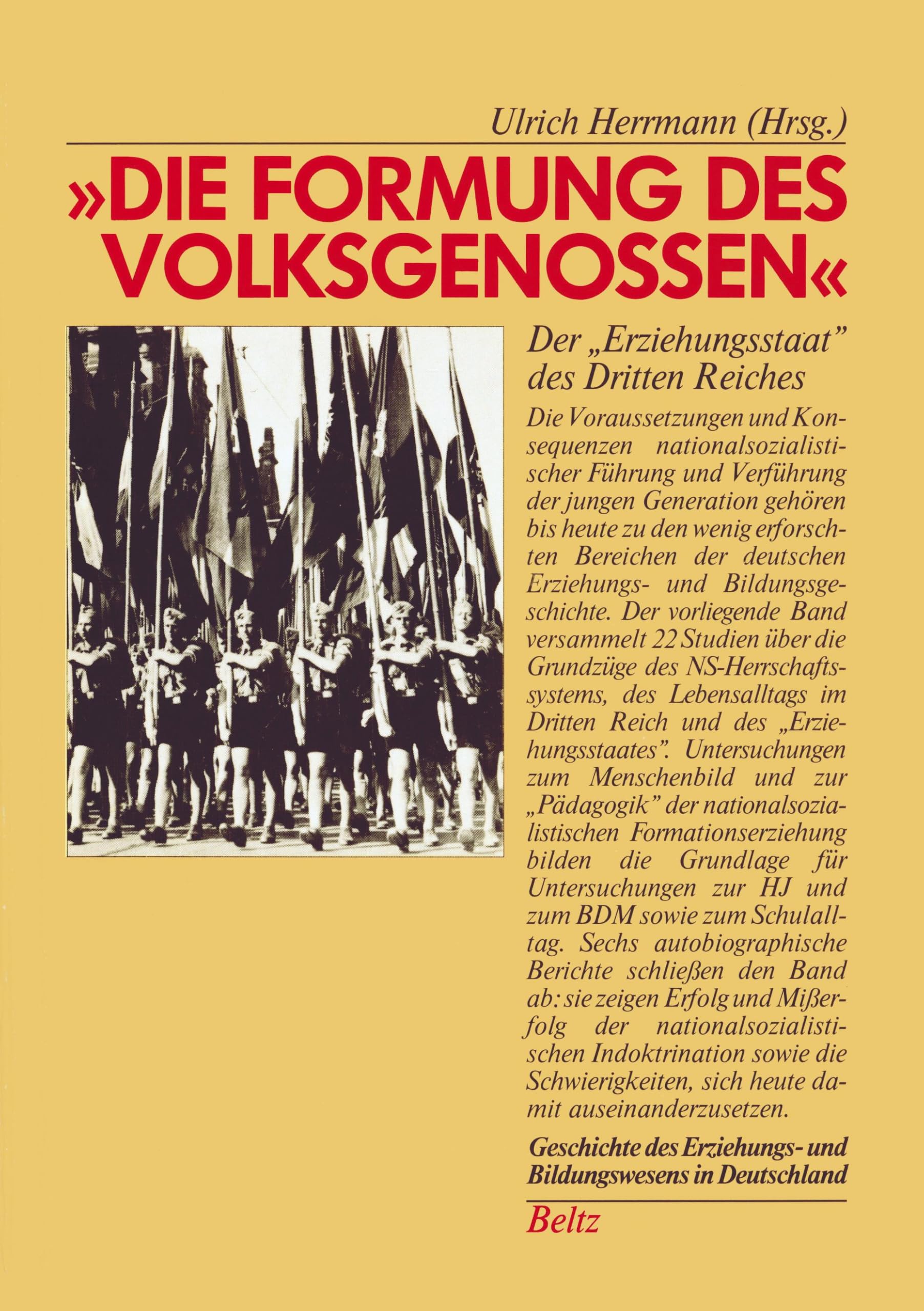 Die Formung des Volksgenossen. Der 'Erziehungsstaat' des Dritten Reiches (Book on Demand) (Geschichte des Erziehungs- und Bildungswesens in Deutschland, 6)