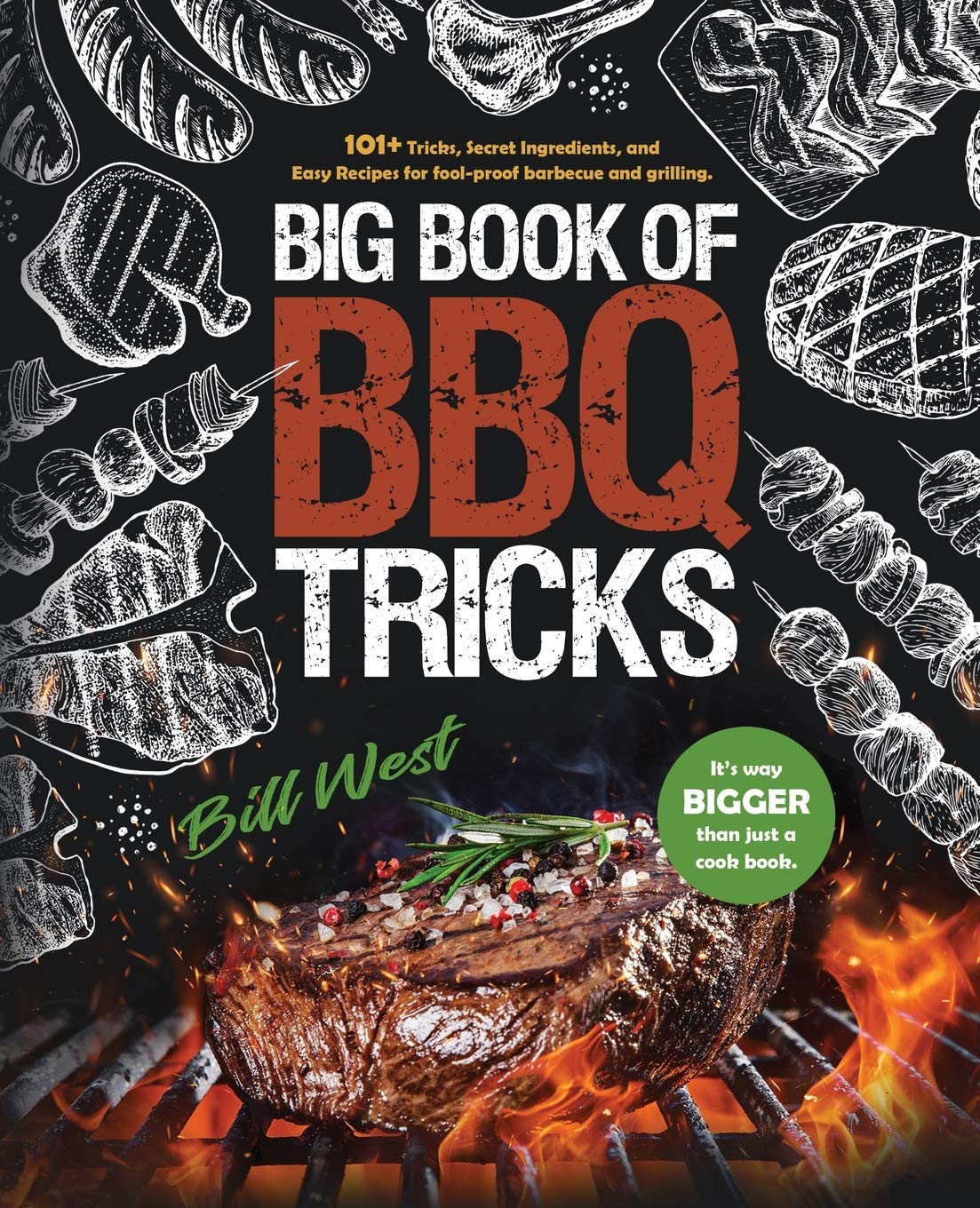 Big Book of BBQ Tricks: 101+ Tricks, Secret Ingredients and Easy Recipes f