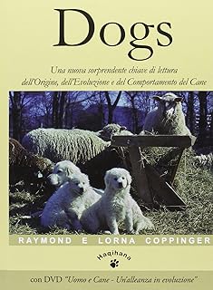 Dogs. Una nuova sorprendente chiave di lettura dell'origine, dell'evoluzione e del comportamento del cane. Con DVD