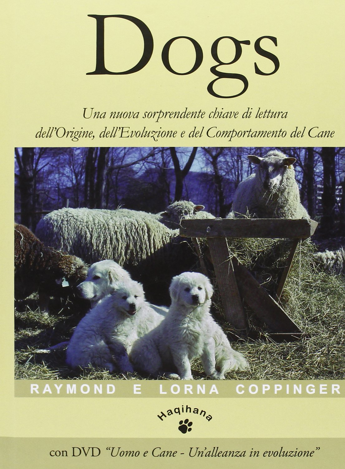 Dogs. Una nuova sorprendente chiave di lettura dell'origine, dell'evoluzione e del comportamento del cane. Con video scaricabile online