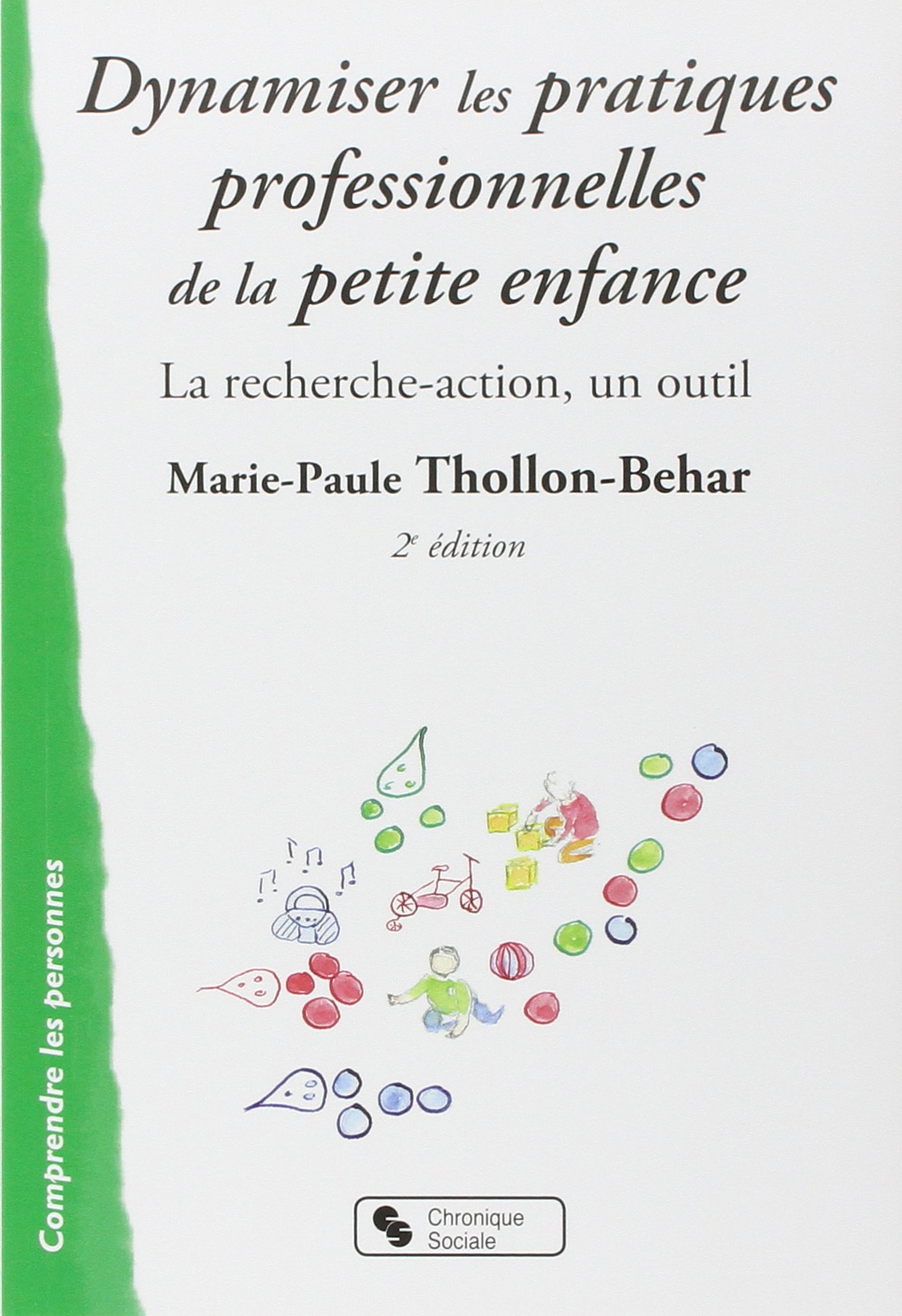 DYNAMISER LES PRATIQUES PROFESSIONNELLES DE LA PETITE ENFANC: La recherche-action, un outil: 0