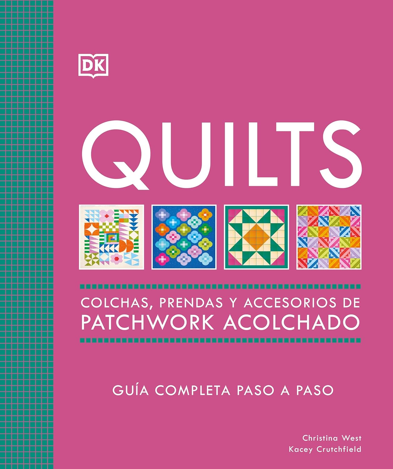 Quilts: Colchas de patchwork (The Quilting Book): Guía completa paso a paso (Spanish Edition)      Hardcover – February 24, 2026