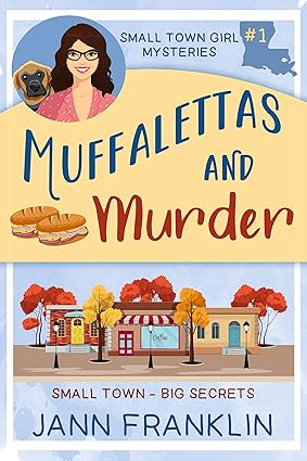 Muffalettas and Murder: Book 1 of the Small Town Girl Mysteries