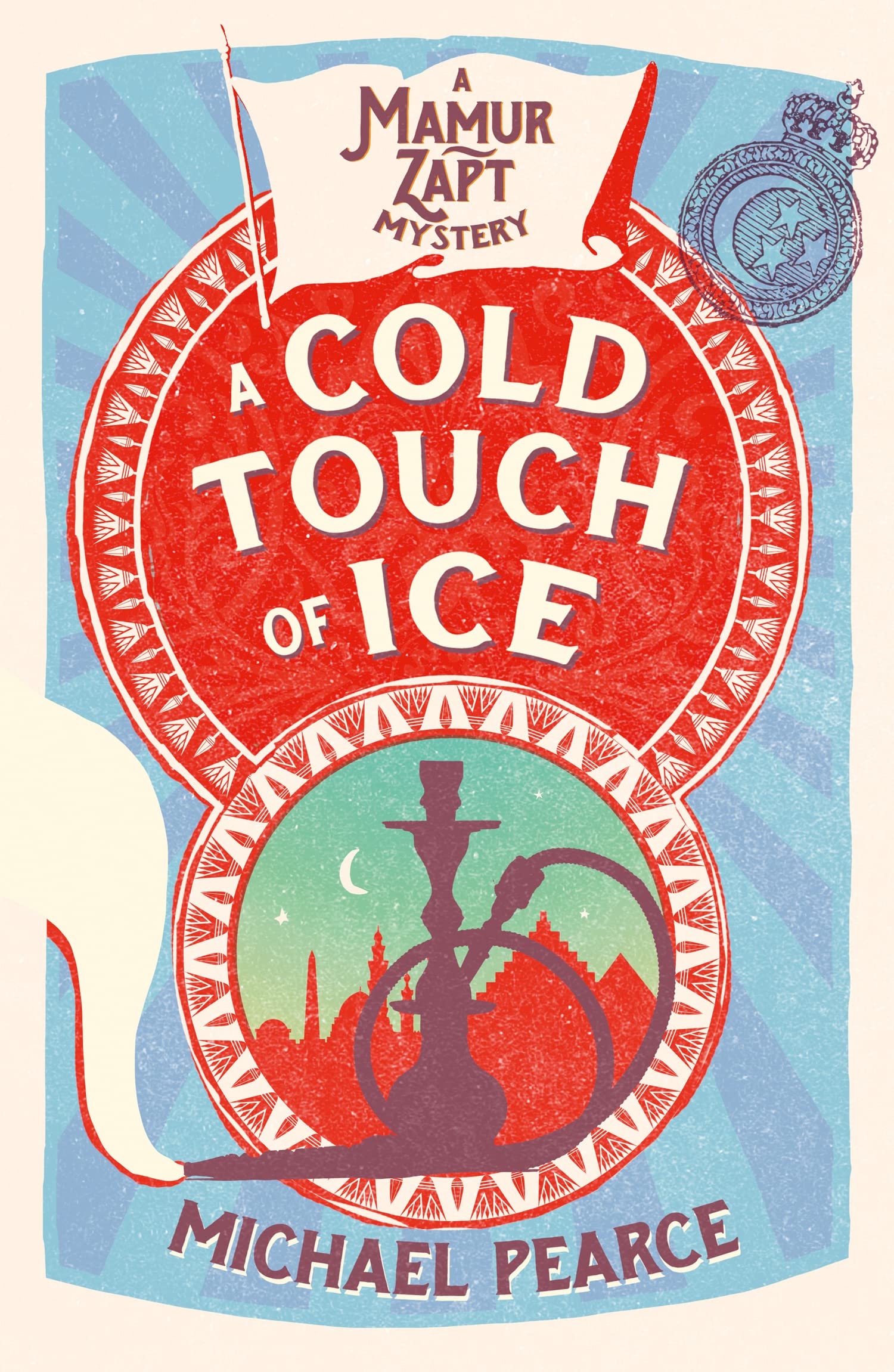 A COLD TOUCH OF ICE: A Captivating Historical Murder Mystery Set in Edwardian Era Egypt: Book 13 (Mamur Zapt)