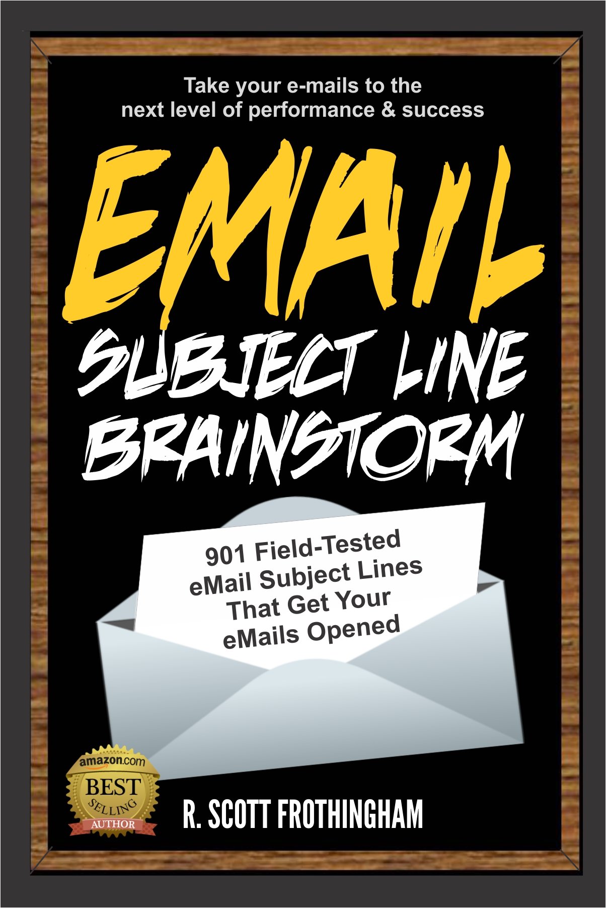 E-Mail Subject Line Brainstorm: 901 Field-Tested E-mail Subject Lines That Get Your E-mails Opened