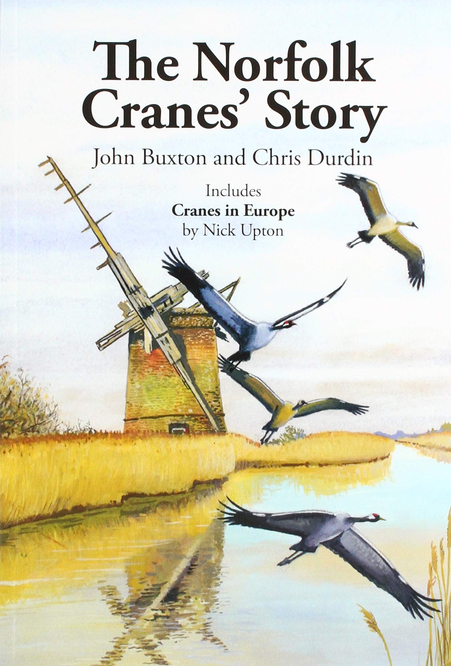 NORFOLK CRANE STORY by JOHN BUXTON PAPERBACK 9781999838652