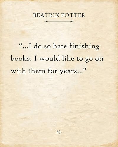 Beatrix Potter - I Do So Hate Finishing Books - Inspirational Book Page Quote, Great Room and Library Decor, Classic Gift for Fans of Peter Rabbit