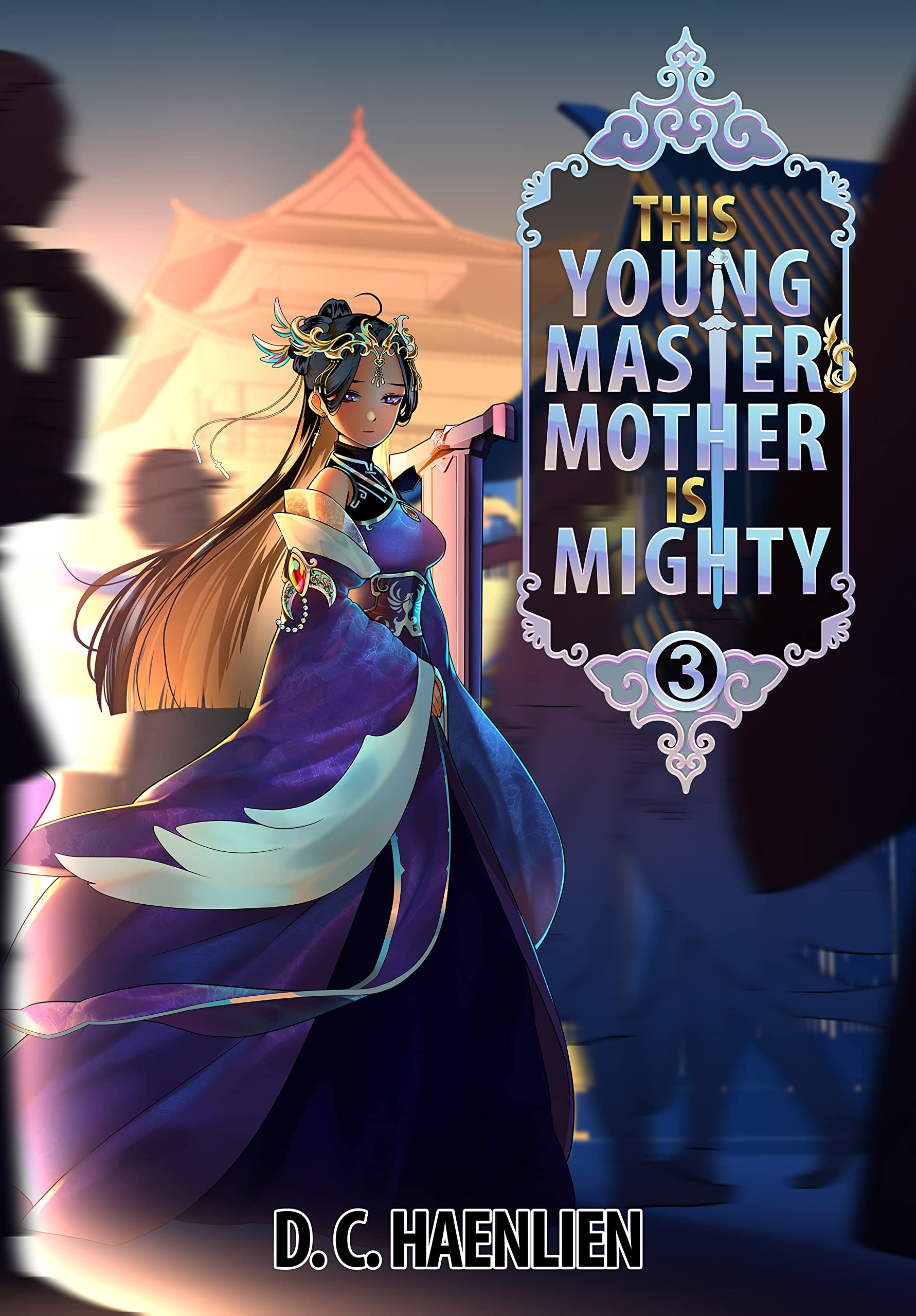 This Young Master's Mother is Mighty: A Cultivation Fantasy (Tianyi Book 3)