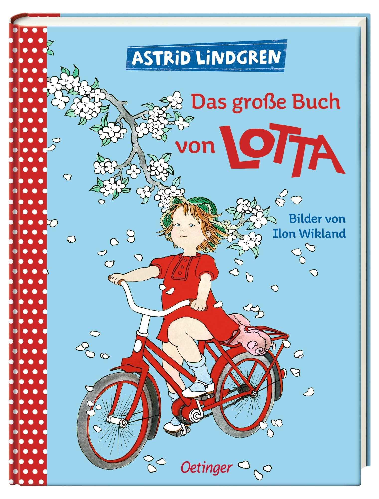 Das große Buch von Lotta: Alle Oetinger Bilderbücher über Lotta aus der Krachmacherstraße in einem Band. Astrid Lindgren Bilderbuch und Vorlesebuch ab 4 Jahren