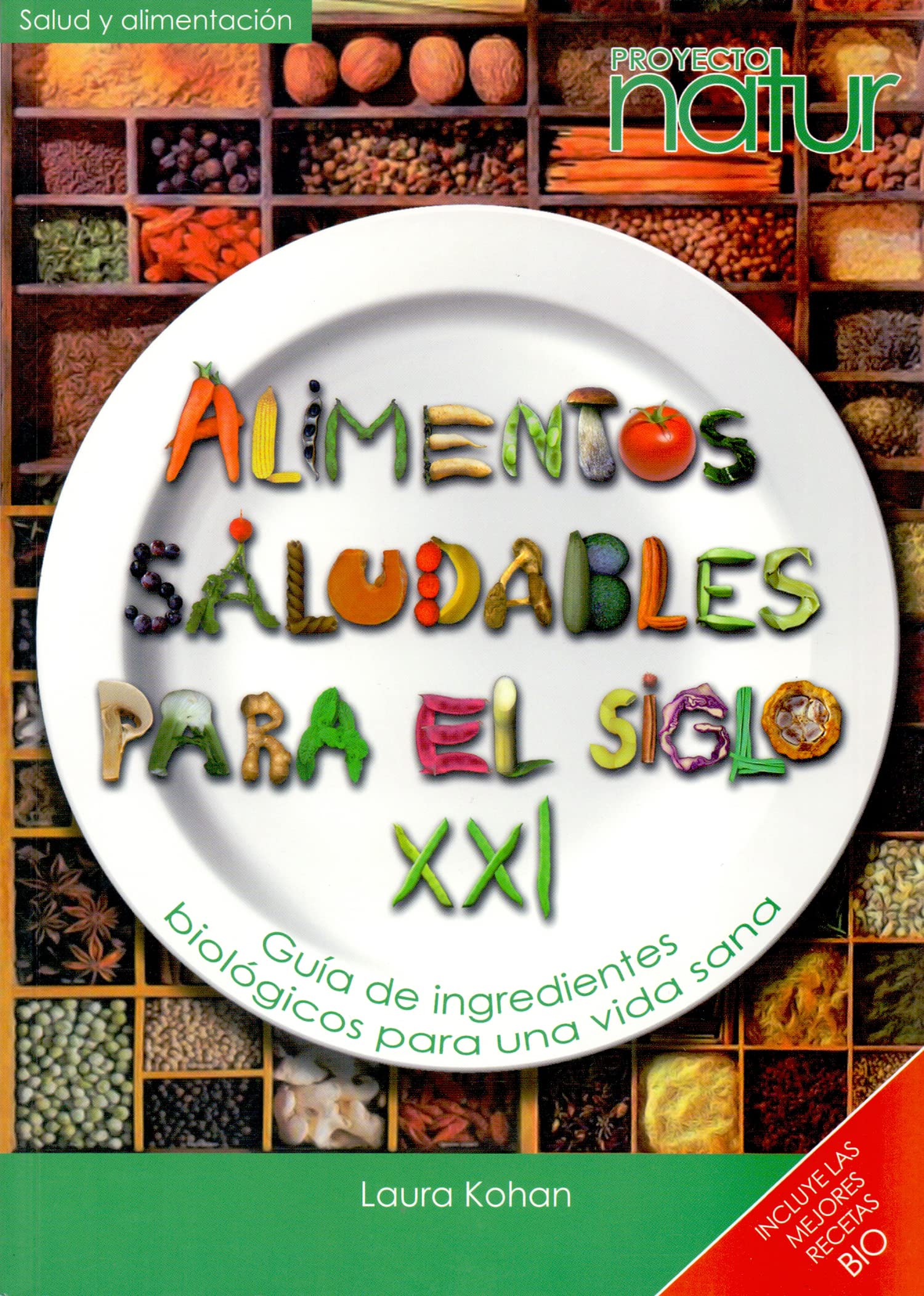 Alimentos saludables para el siglo XXI: Guía de ingredientes biológicos para una vida sana (Spanish Edition)