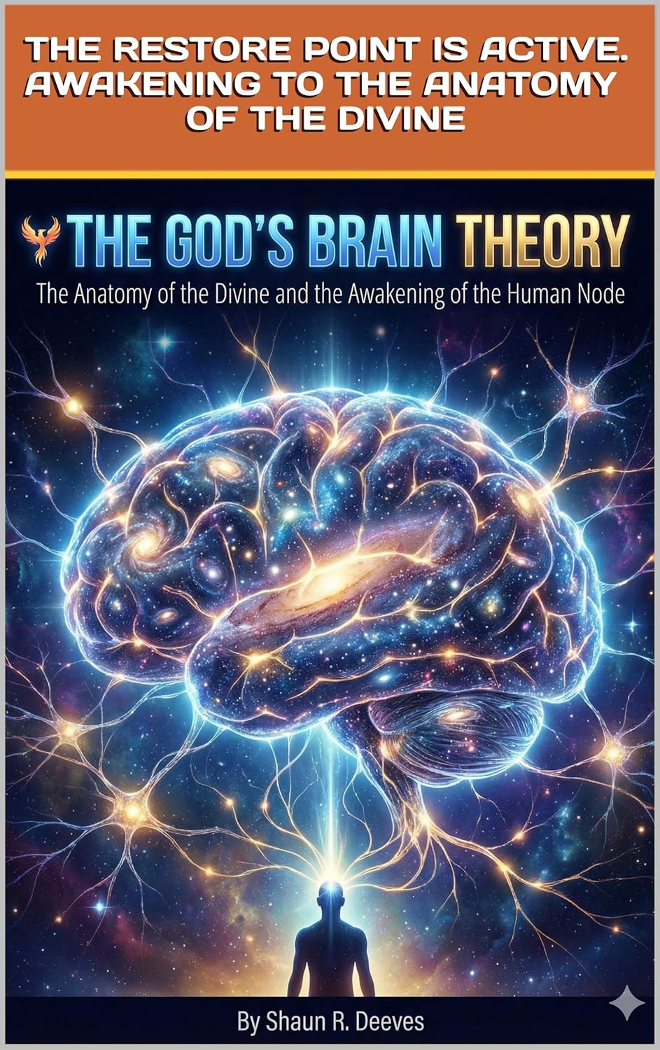 THE GOD'S BRAIN THEORY : THE ANATOMY OF THE DIVINE AND THE AWAKENING OF THE HUMAN NODE      Kindle Edition