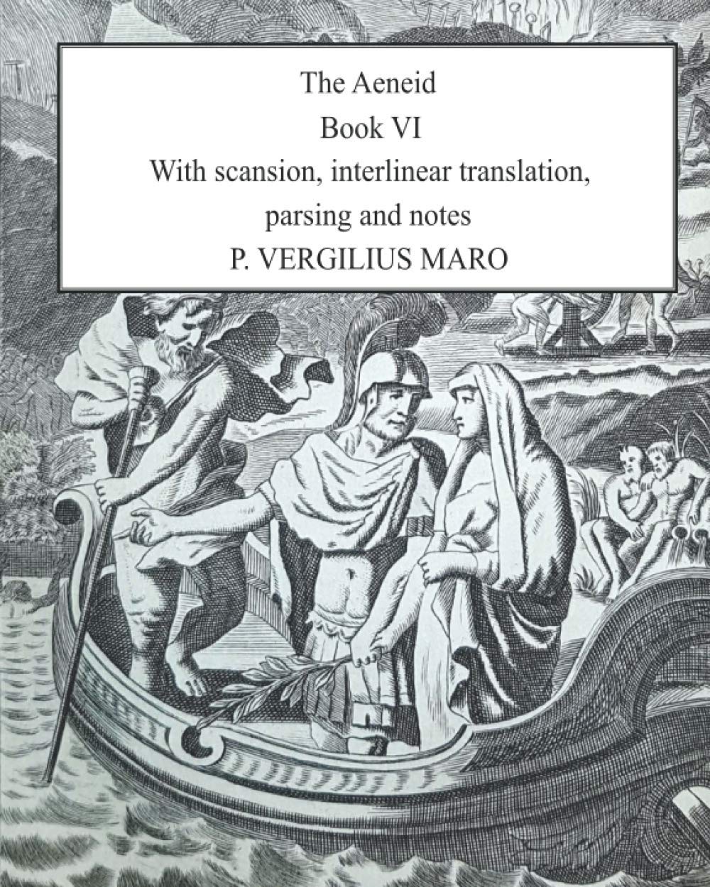 Aeneid Book 6: With scansion, interlinear translation, parsing and notes