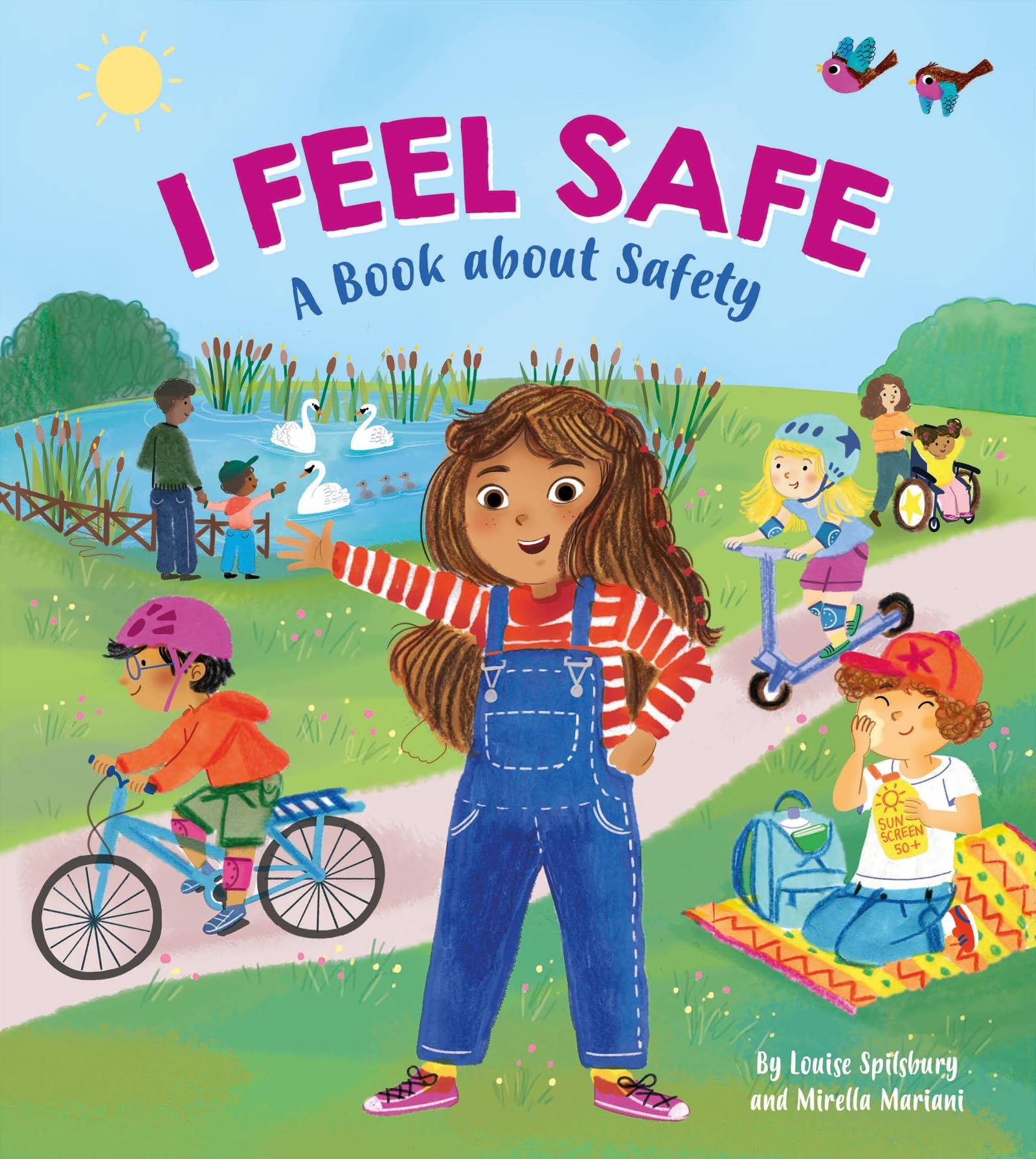 I Feel Safe A book about safety by Louise Spilsbury (Hardback Book)