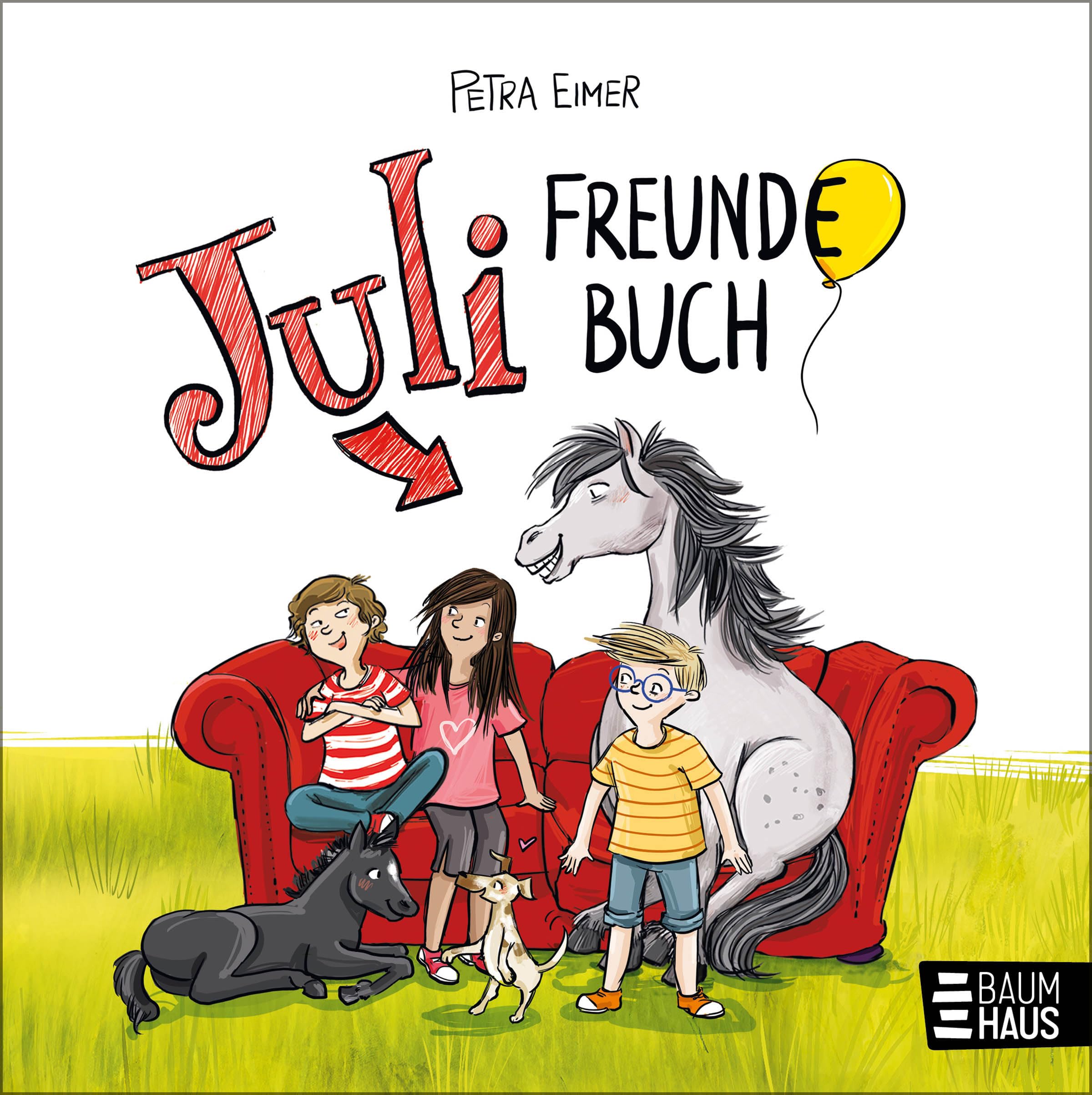 Juli - Freundebuch: Das tierisch lustige Freundebuch zur Erfolgsreihe mit viel Platz zum Eintragen und Kreativsein