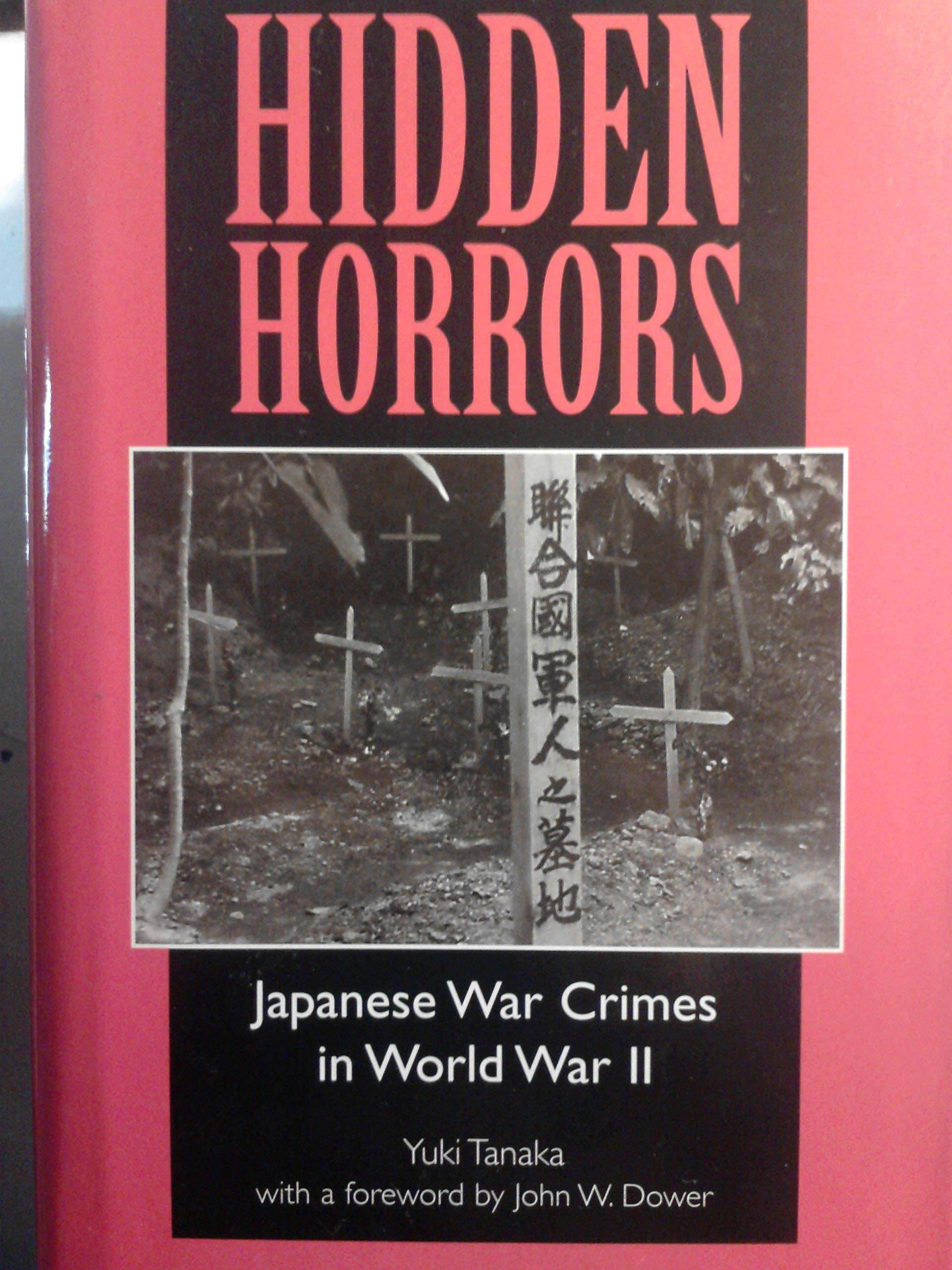 Hidden Horrors: Japanese War Crimes In World War II (Transitions: Asia and Asian America)