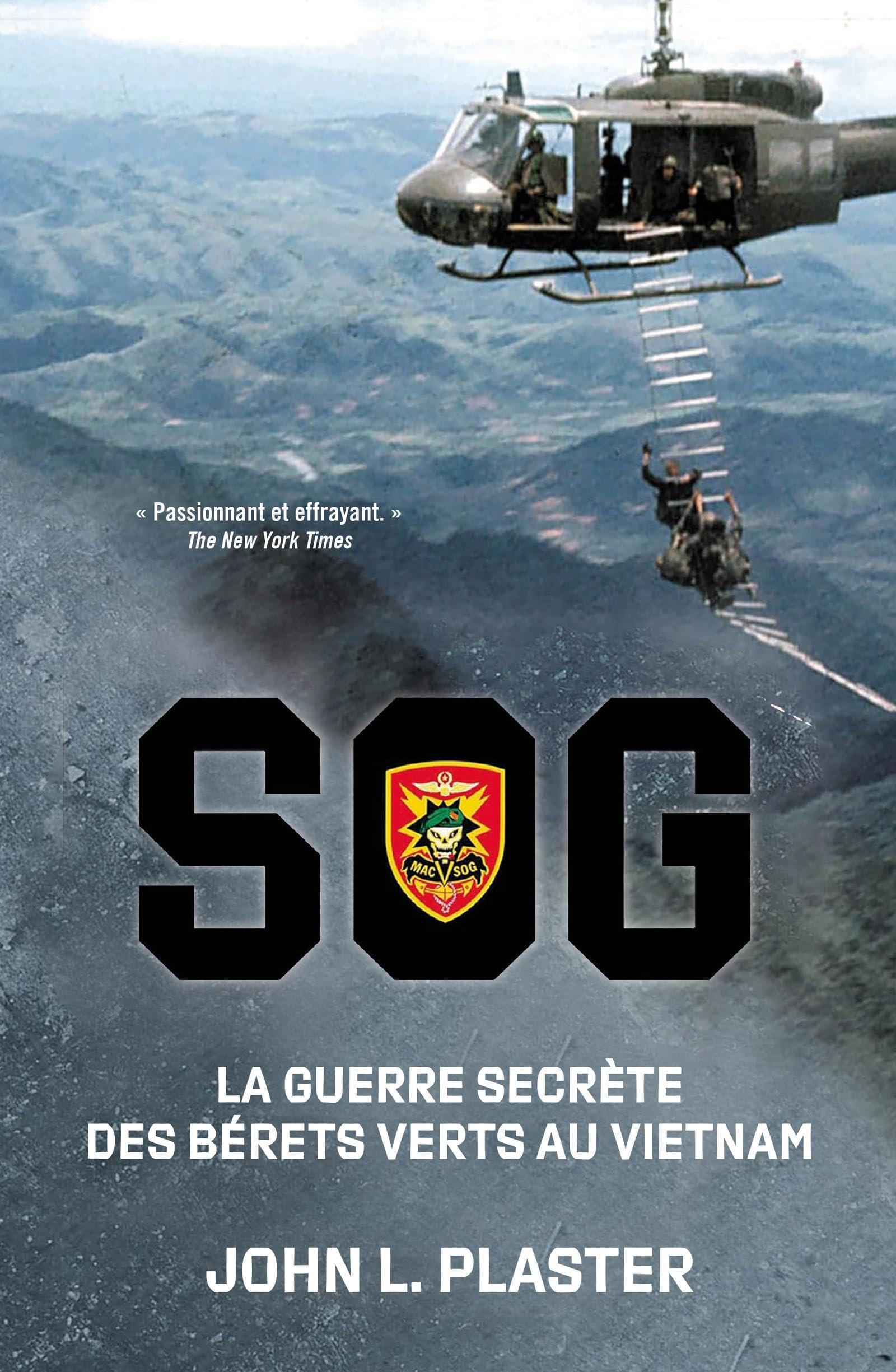 SOG, La guerre secrète des Bérets Verts au Vietnam: La guerre secrète des Bérets Verts au Vietnam