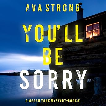 You’ll Be Sorry (A Megan York Suspense Thriller Book 1) book cover