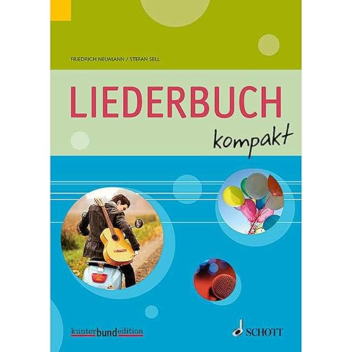 Liederbuch kompakt: für allgemein bildende Schulen. Gesang und Gitarre (Klavier). Liederbuch. (kunter-bund-edition)
