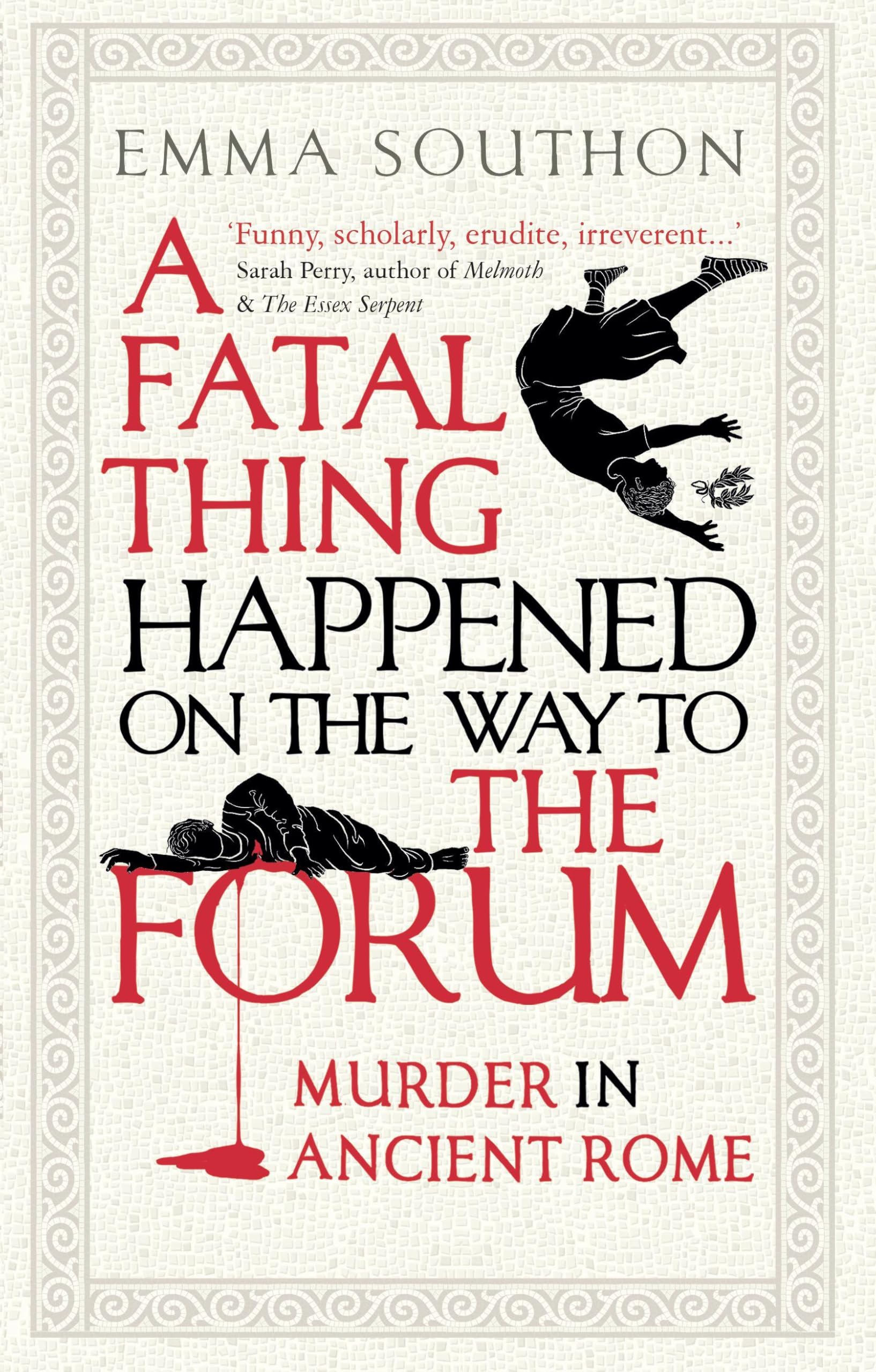 A Fatal Thing Happened on the Way to the Forum by Emma Southon (Paperback Book)