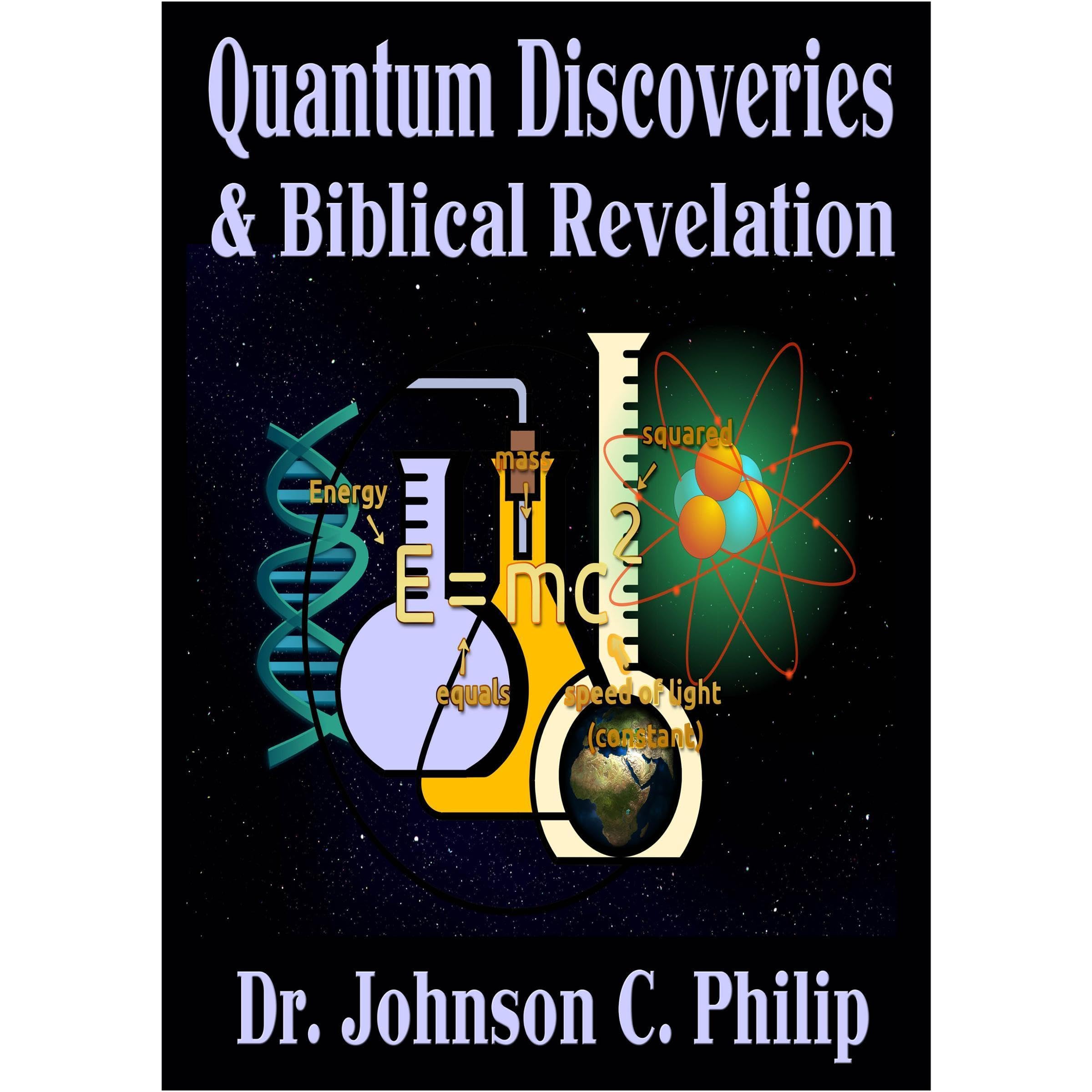 Quantum Discoveries And Biblical Revelation
