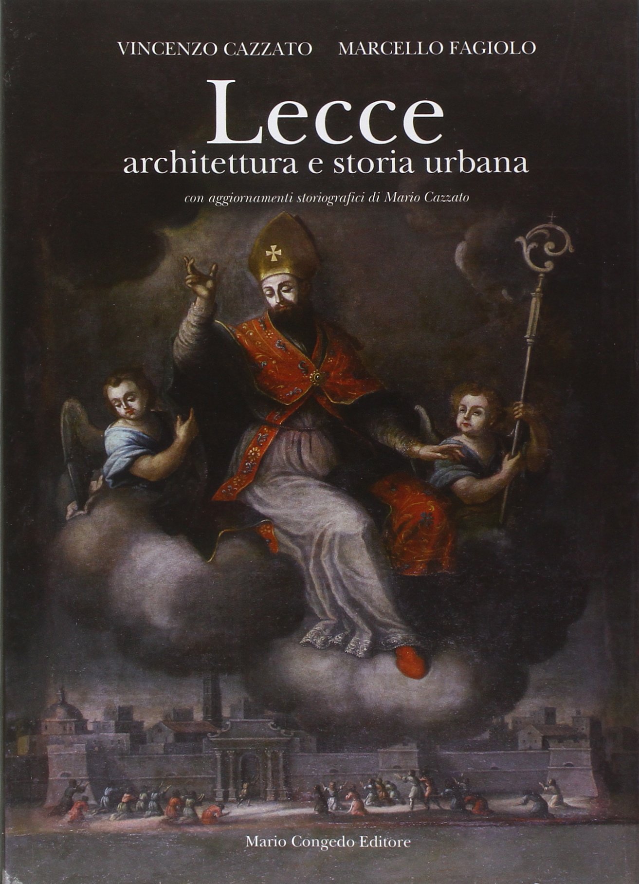 Lecce. Architettura e storia urbana. Ediz. illustrata