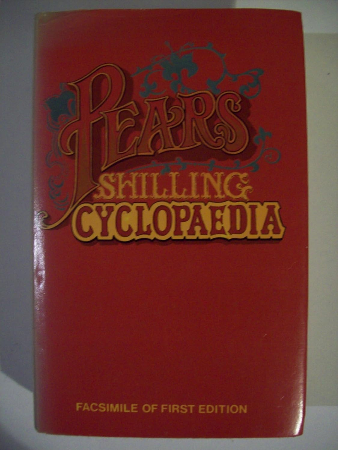 Pears Shilling Cylopaedia (Facsimile Reprint of the 1st Pears