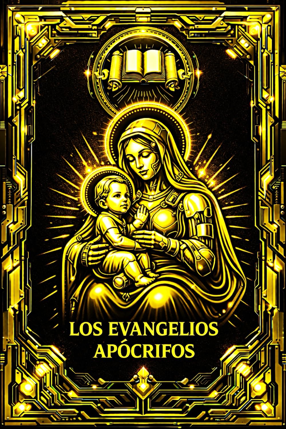 Los Evangelios Apócrifos: Reunidos Juan, Marcos, Mateo, Pedro, Tomás, Santiago y el Evangelio de María Magdalena Edición Crítica Restaurada de los Textos Cristianos Primitivos