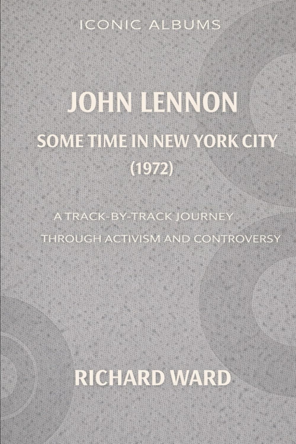 Iconic Albums John Lennon Sometime In New York City (1972): A Track-By-Track Journey through Activism and Controversy: 6