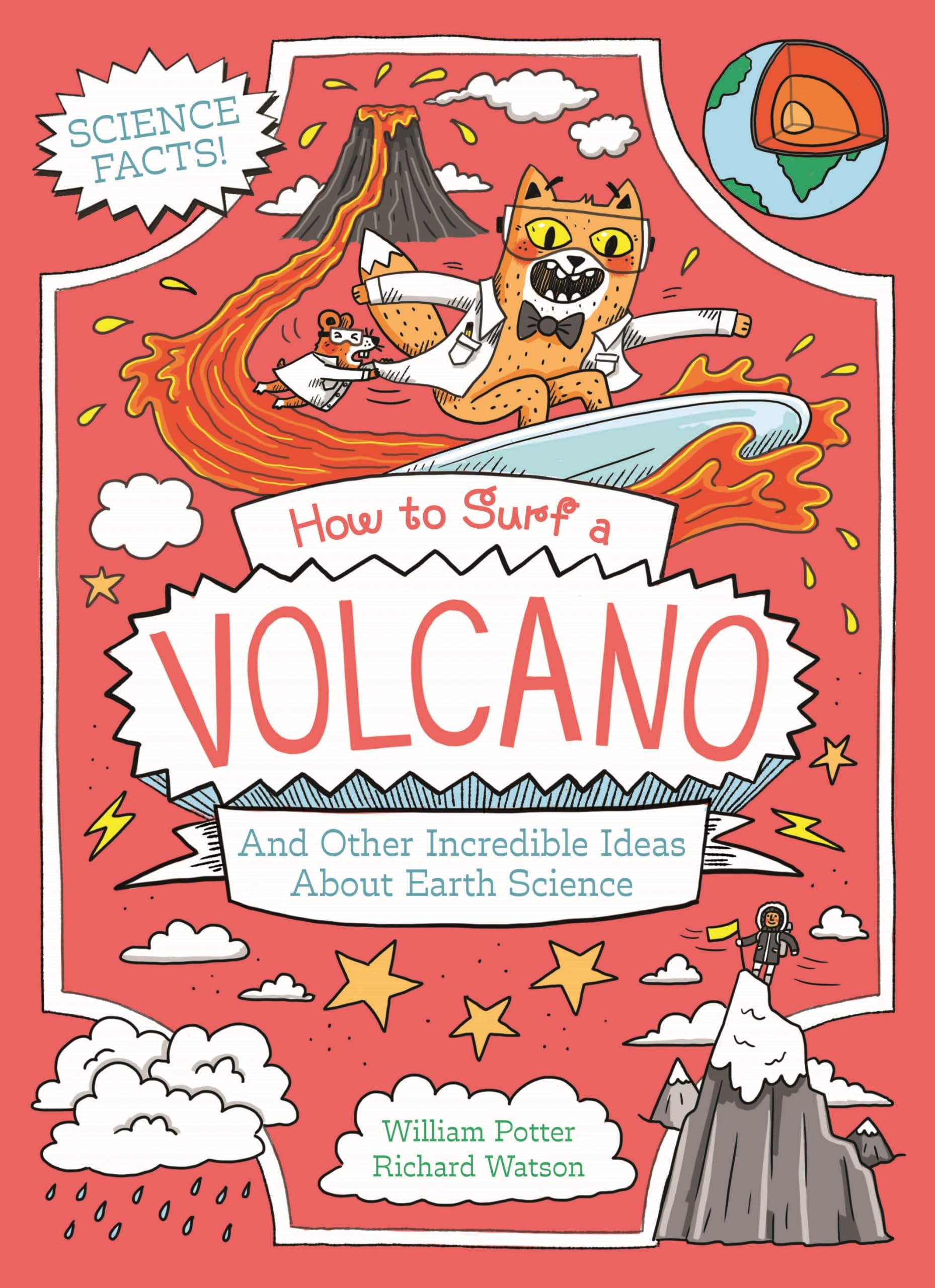 How to Surf a Volcano and Other Incredible Ideas About Earth ... - 9781398834804