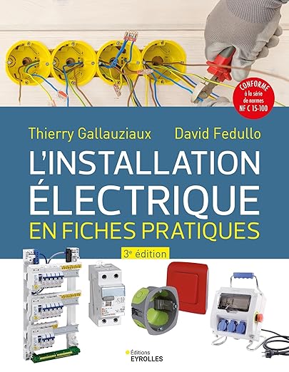 L'installation électrique en fiches pratiques: Troisième édition