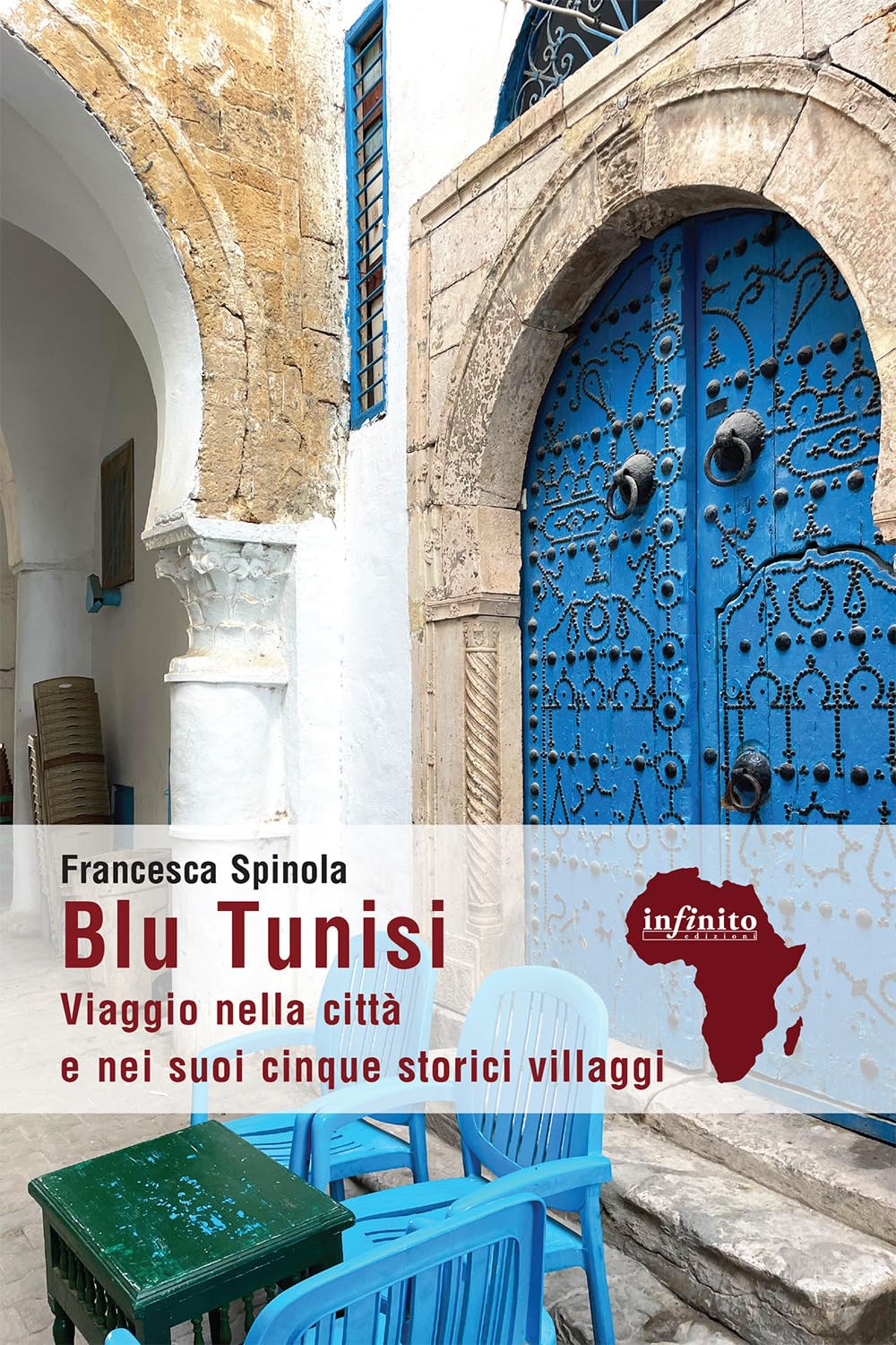 Blu Tunisi. Viaggio Nella Città E Nei Suoi Cinque Storici Villaggi - 4