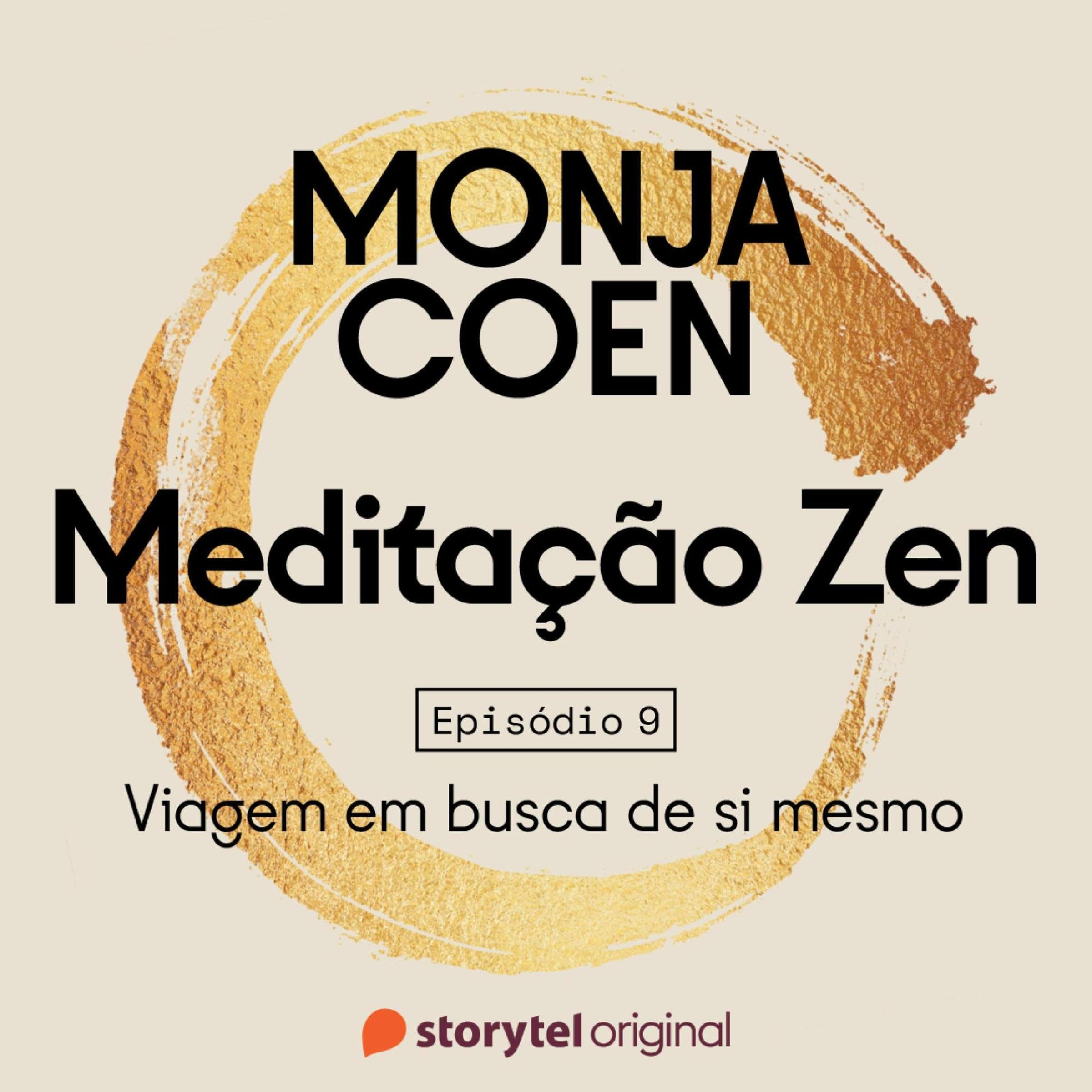 E09 – Viagem em busca de si mesmo – Meditação Zen 9