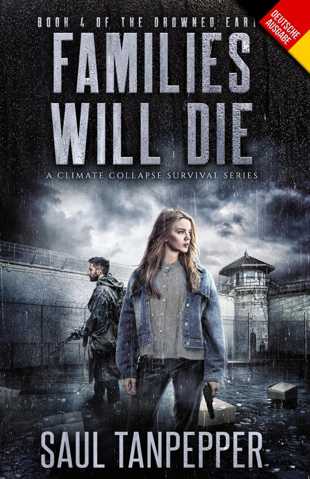 Familien werden sterben (Deutschsprachige Ausgabe von "Families Will Die„): Ein Katastrophen-Survival-Thriller: 4 (Ertrunkene Erde - Eine Serie zum Klimakollaps)