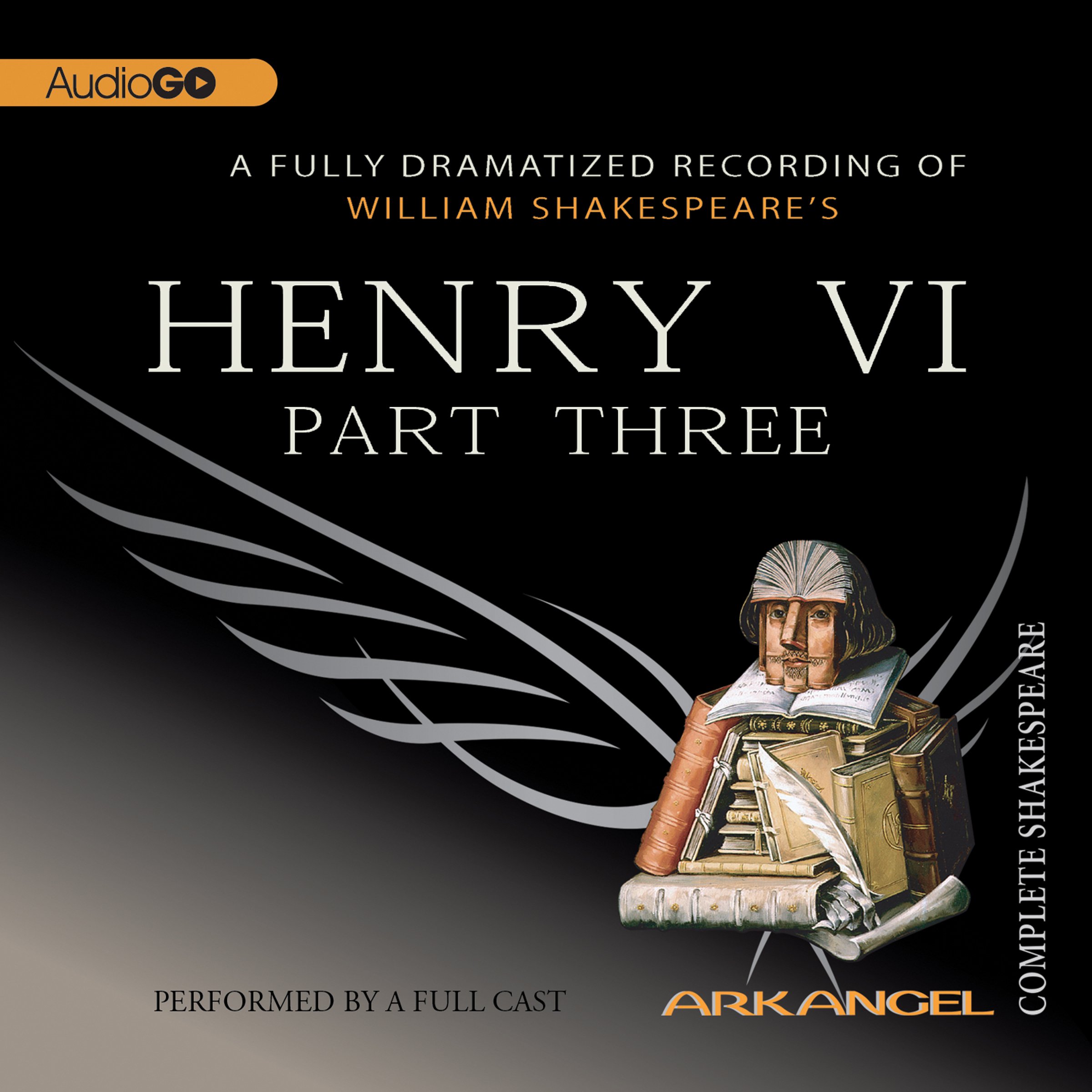 Henry VI, Part 3: Arkangel Shakespeare