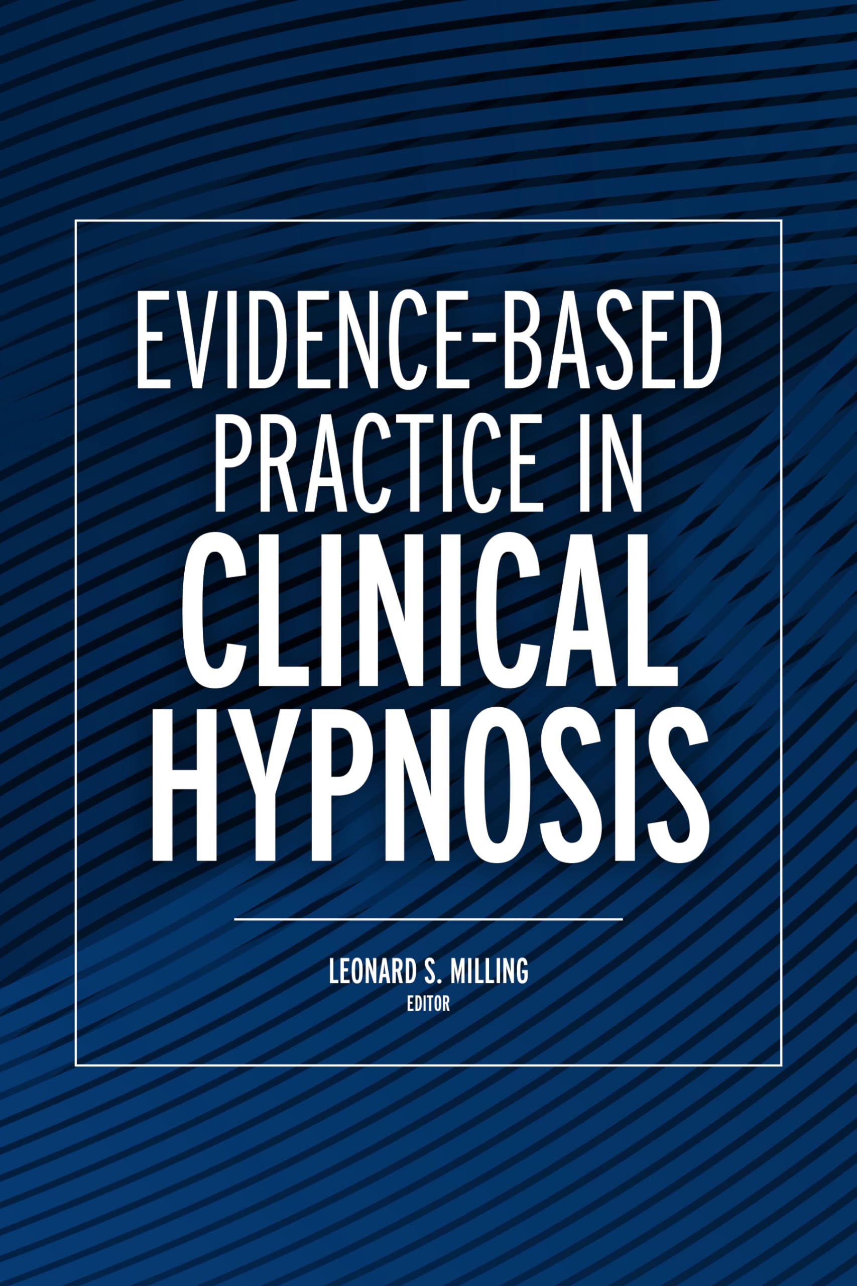 Evidence-Based Practice in Clinical Hypnosis