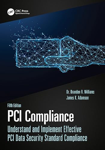 PCI Compliance: Understand and Implement Effective PCI Data Security Standard Compliance