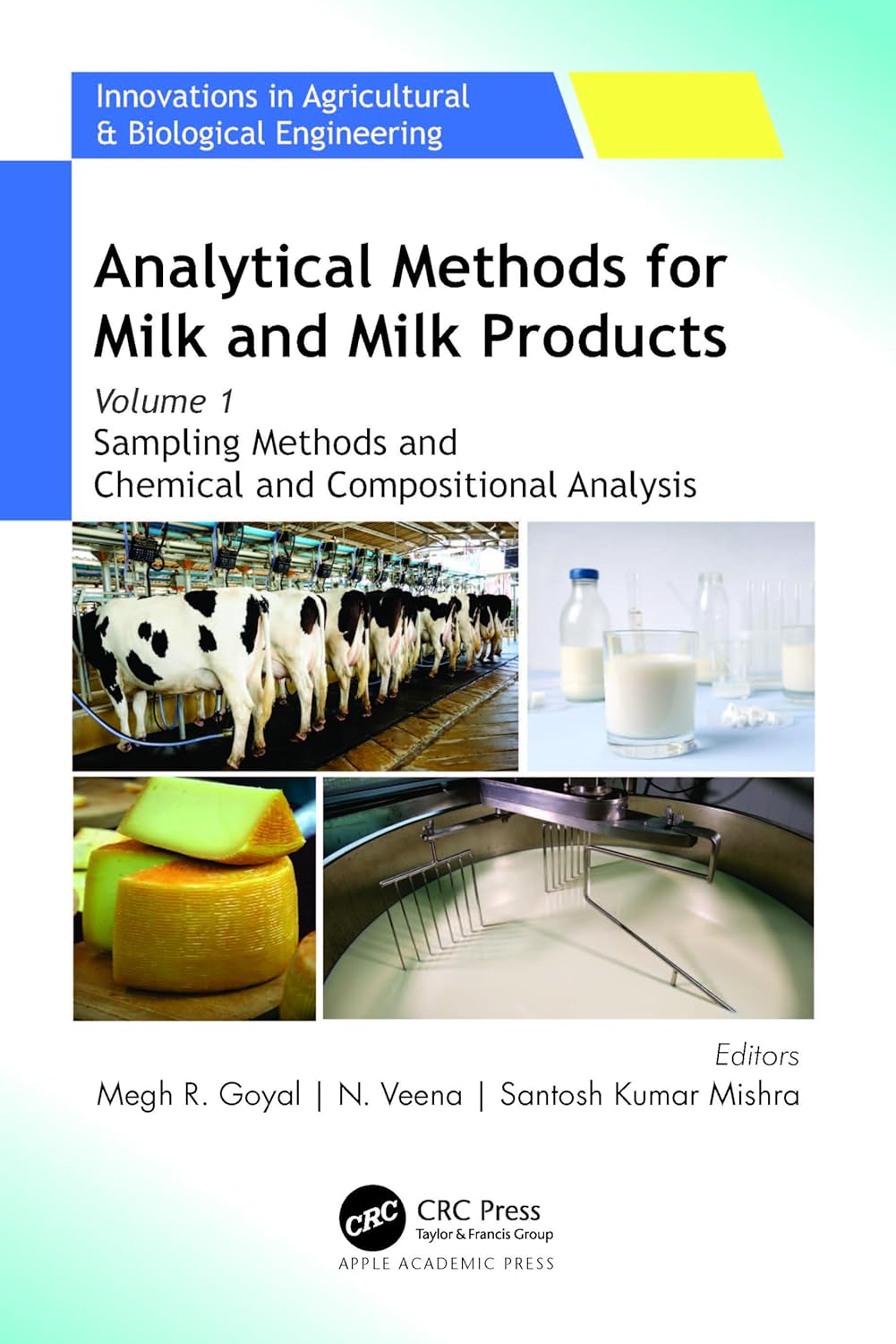 Analytical Methods for Milk and Milk Products: Volume 1: Sampling Methods and Chemical and Compositional Analysis (Analytical Methods for Milk and Milk Products, 1)