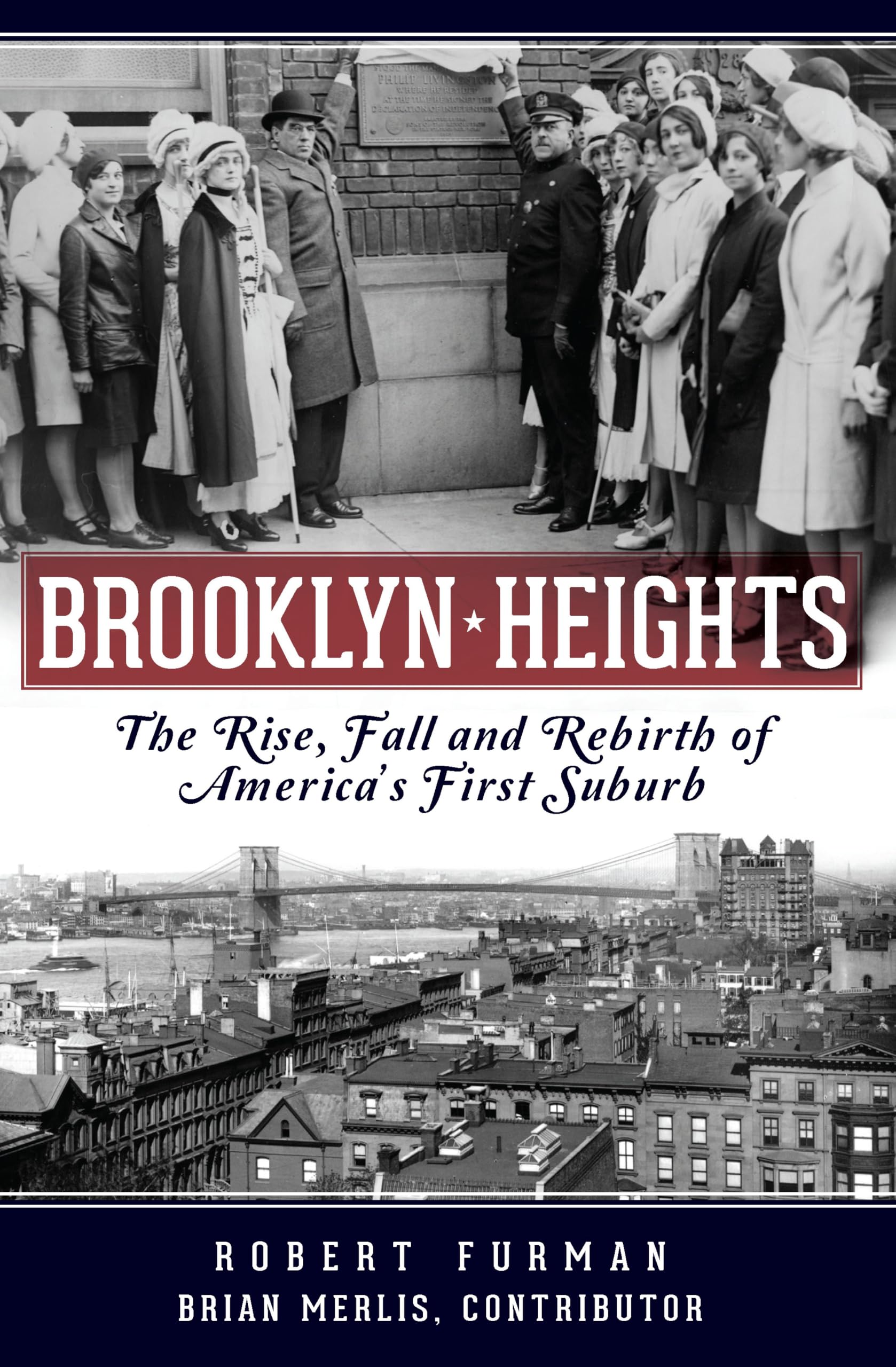 Brooklyn Heights, premier faubourg américain : L'ouvrage historique essentiel de référence