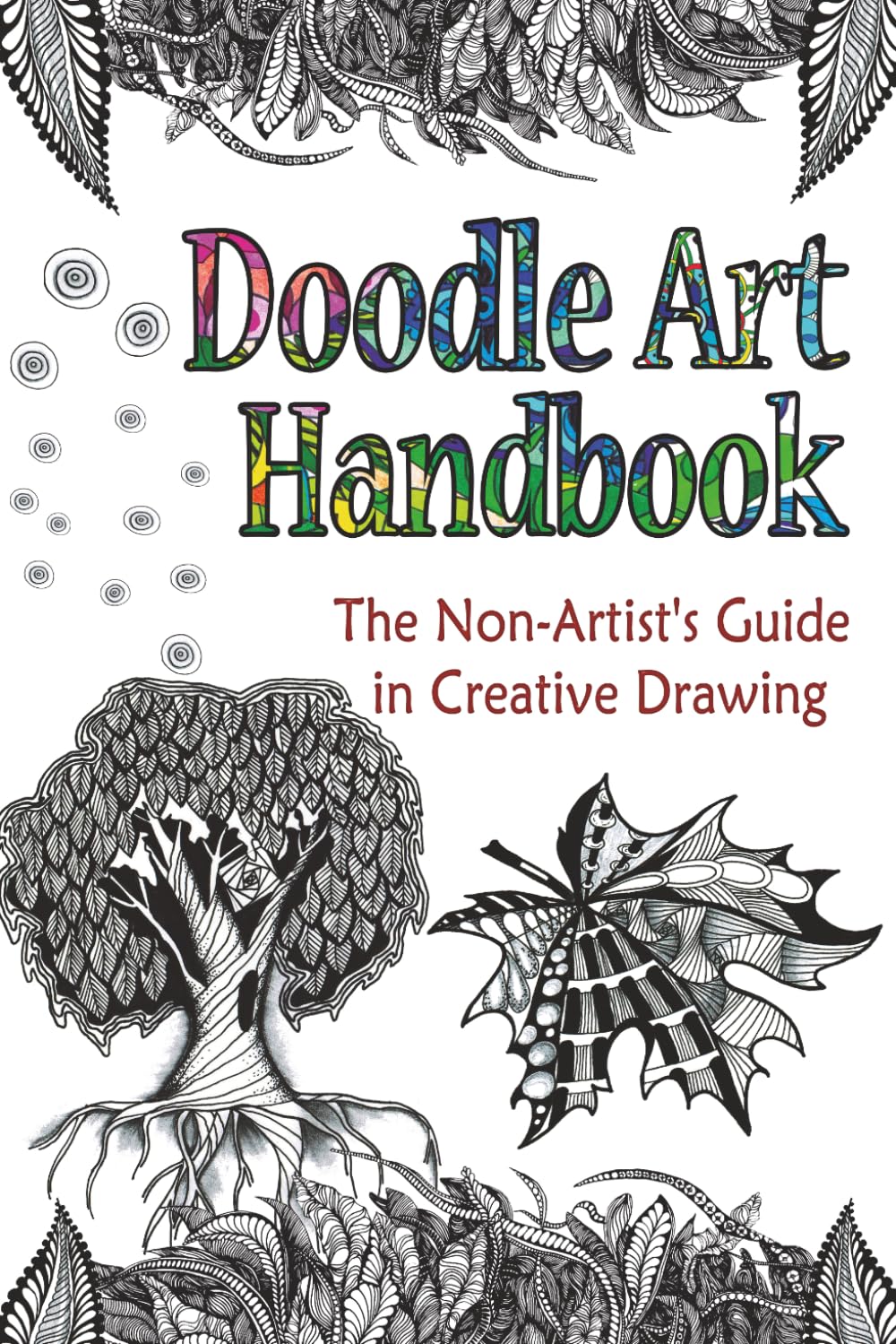 DOODLE ART HANDBOOK: The Non-Artist’s Guide in Creative Drawing (Doodle Art Practice Workbooks)