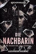 Die Nachbarin: Du weißt nie, wer zusieht