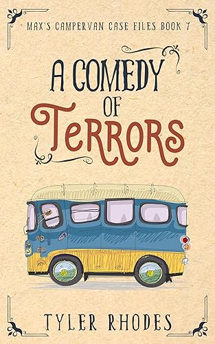 A Comedy of Terrors (Max's Campervan Case Files Book 7)