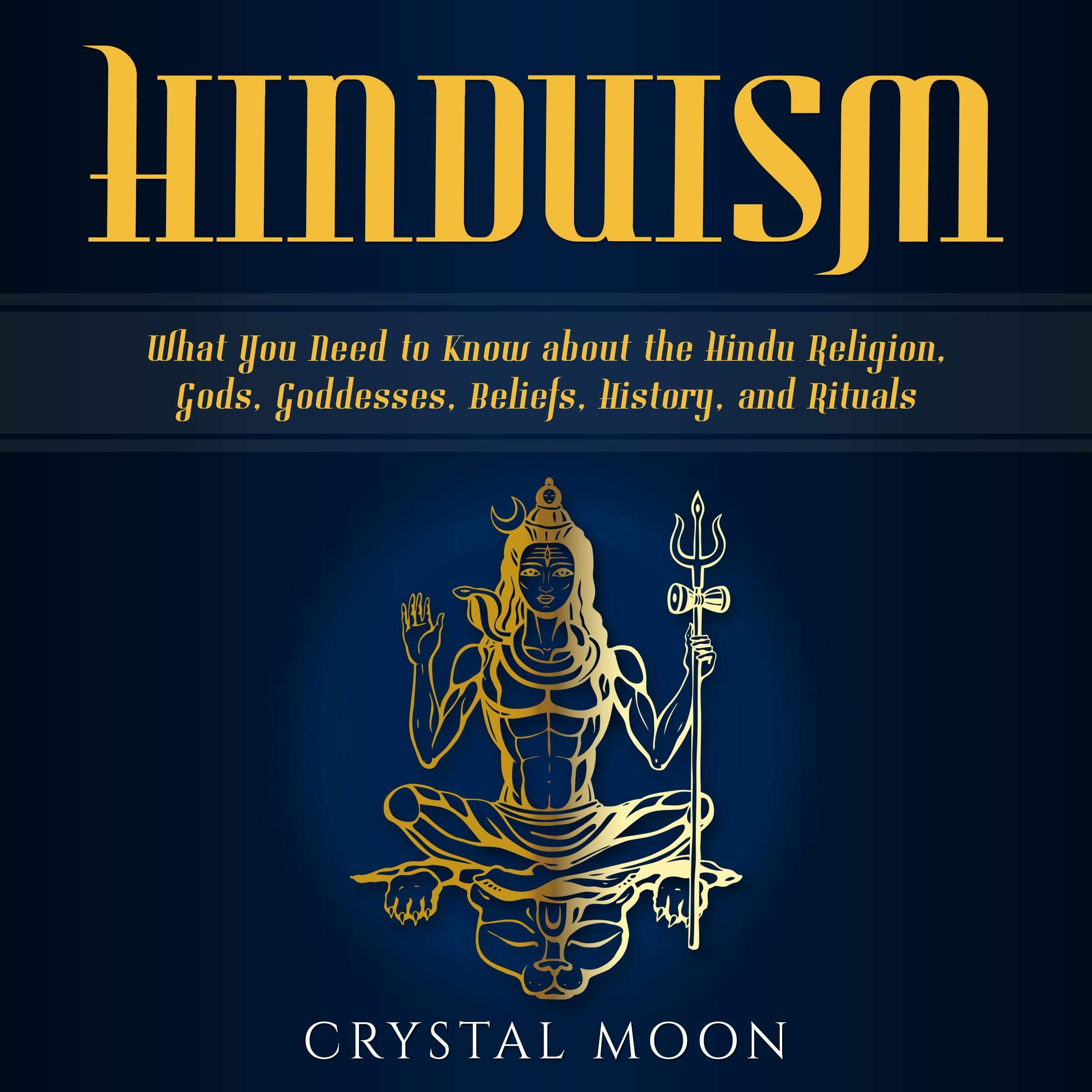 Cover art for Hinduism: What You Need to Know About the Hindu Religion, Gods, Goddesses, Beliefs, History, and Rituals