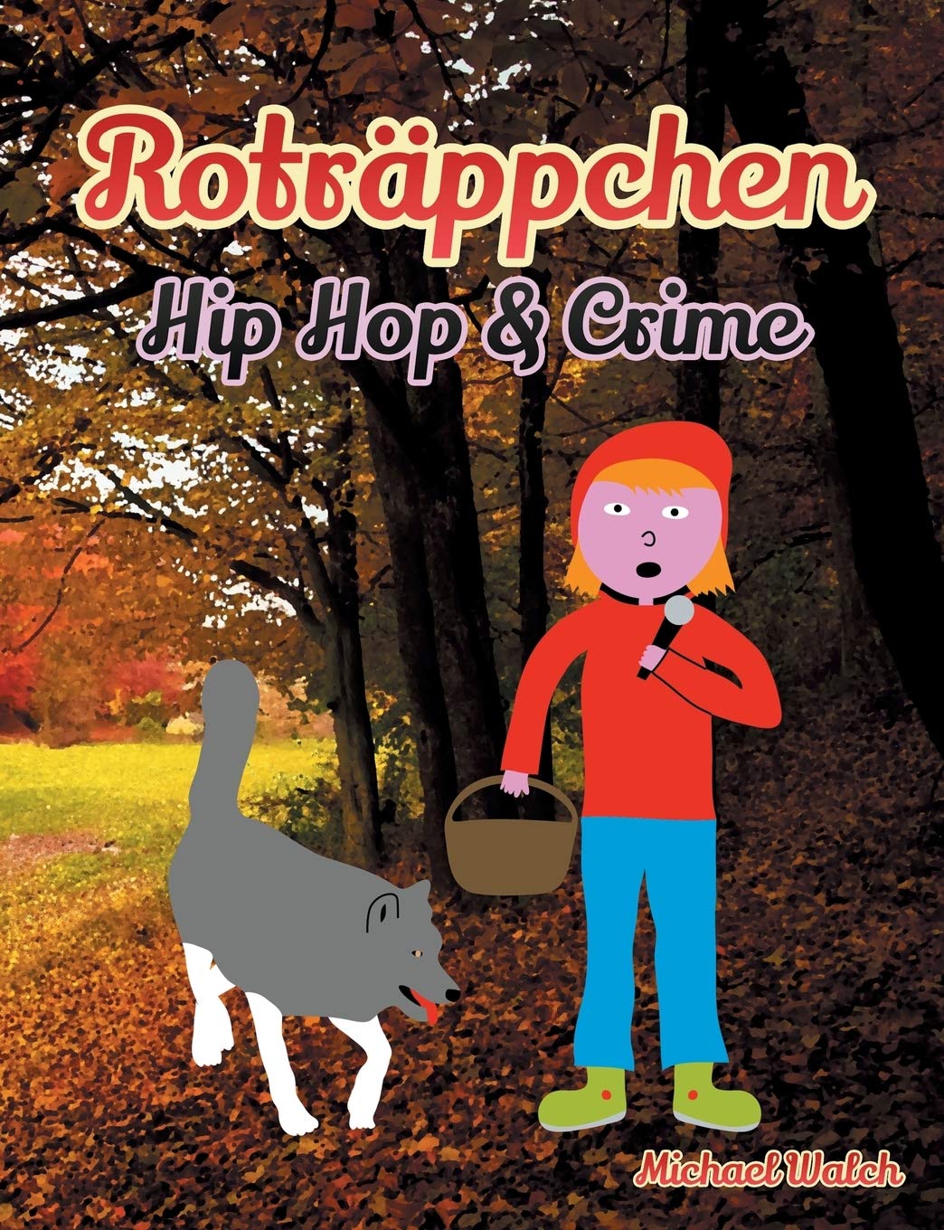 Roträppchen - Hip Hop & Crime: Frei nach dem Märchen Rotkäppchen der Gebrüder Grimm (German Edition)