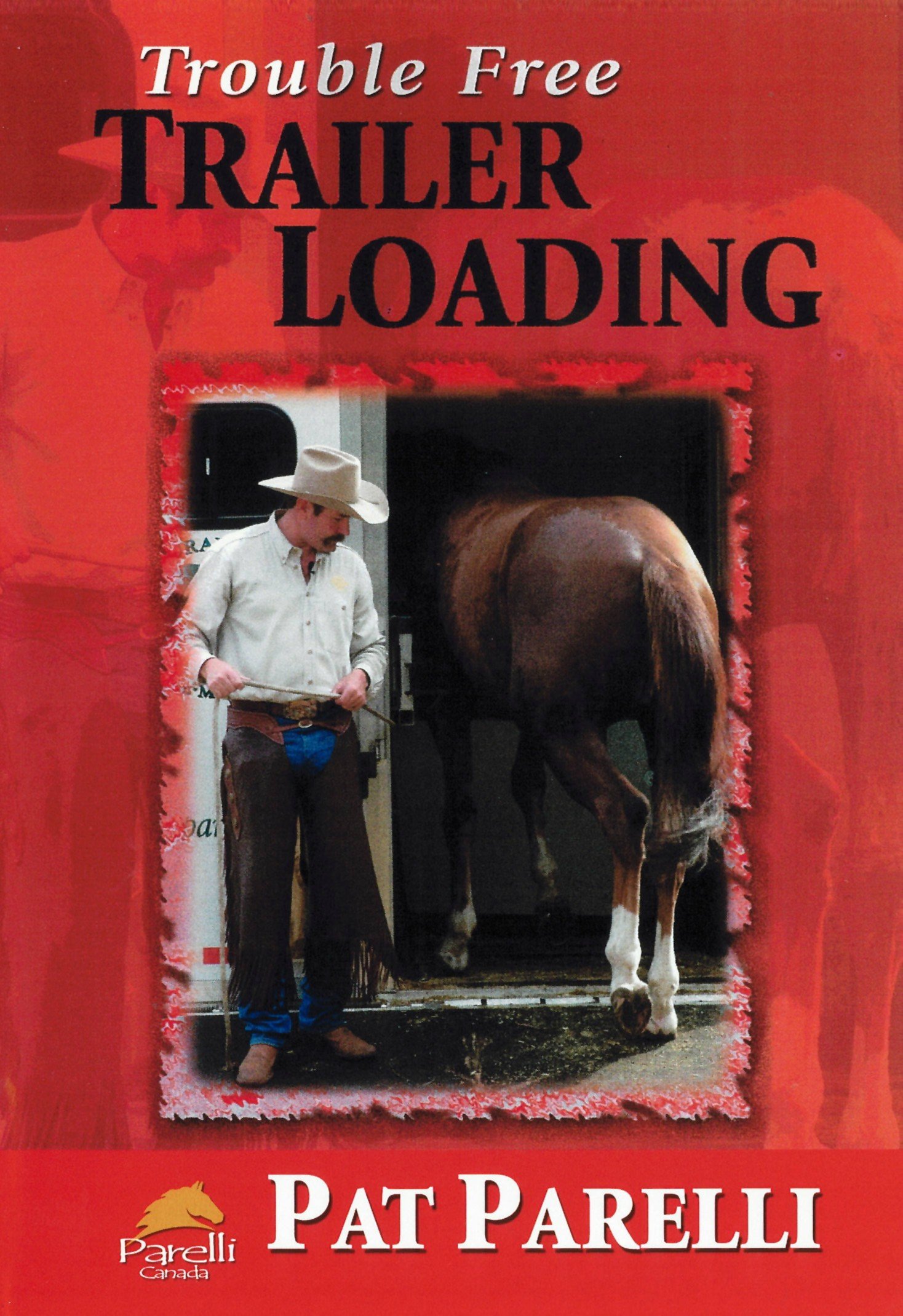Trouble Free Trailer Loading Pat Parelli [DVD]