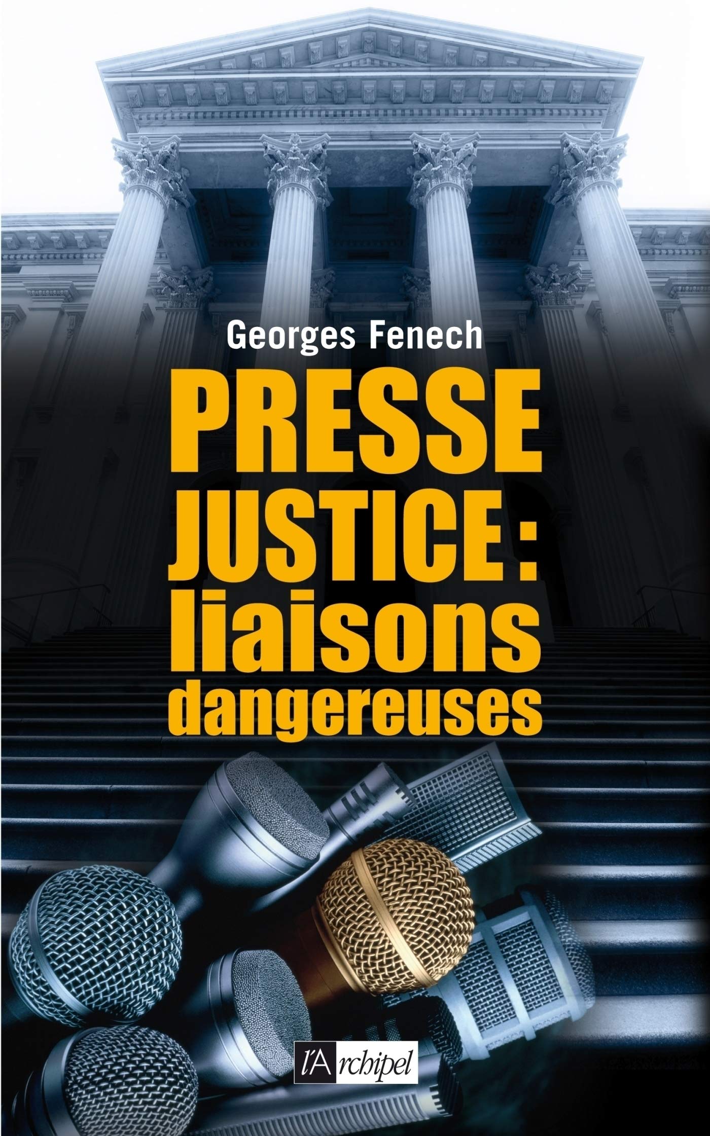 Presse-justice : liaisons dangereuses (ARCHIPEL.ARCHIP) (French Edition)