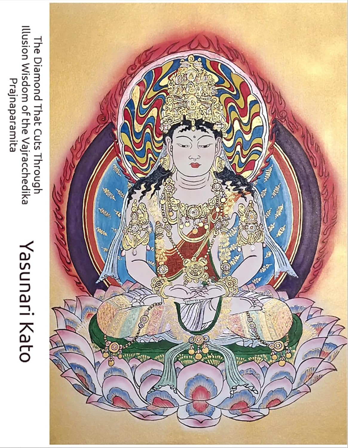 The Diamond That Cuts Through Illusion Wisdom of the Vajracchedika Prajnaparamita: Core Sutra Texts, Multiple Translations, and Classical Commentaries      Kindle Edition