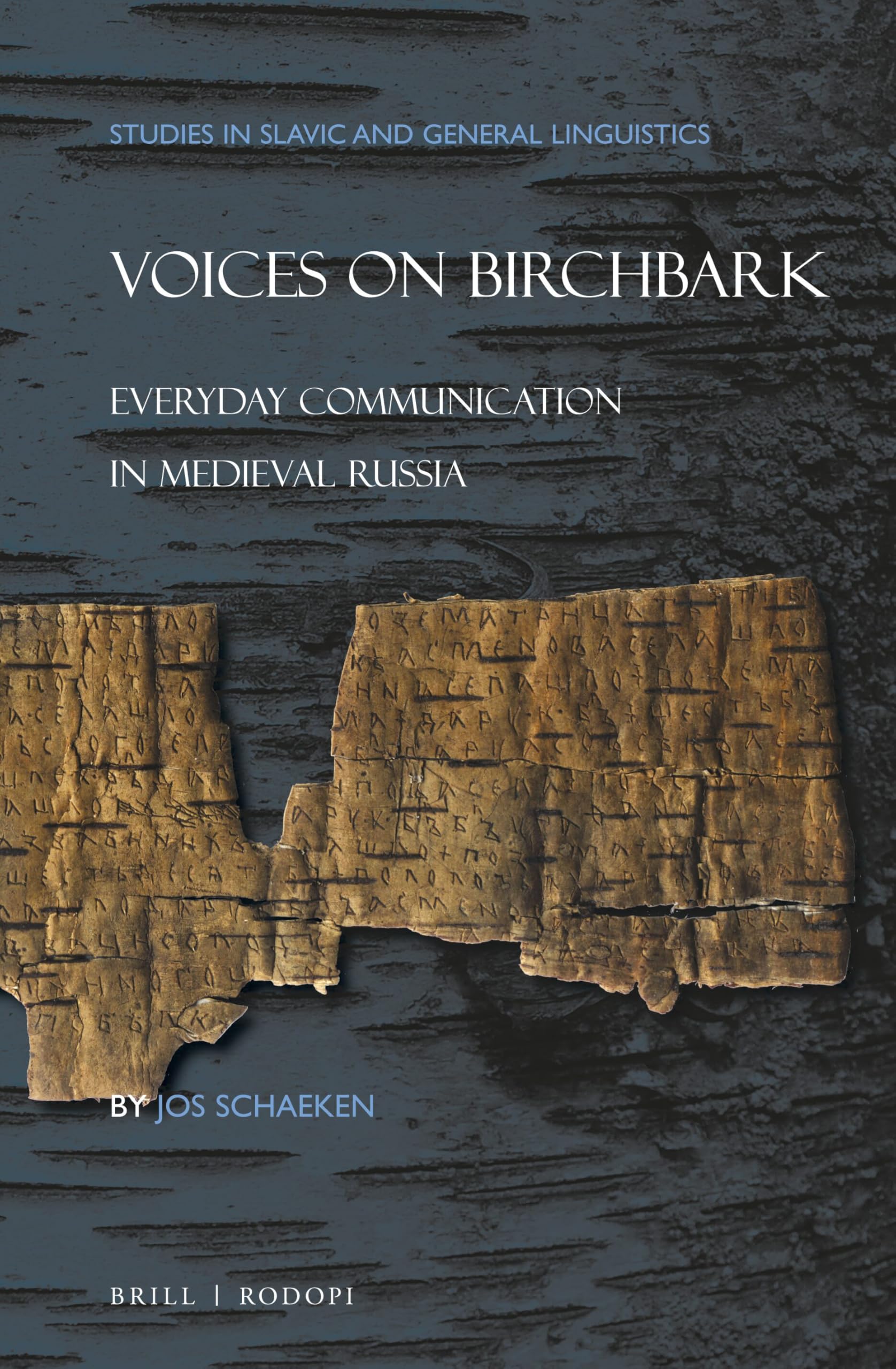Buy Voices on Birchbark: Everyday Communication in Medieval Russia: 43 (Studies in Slavic and General Linguistics, 43) — BookShops.in