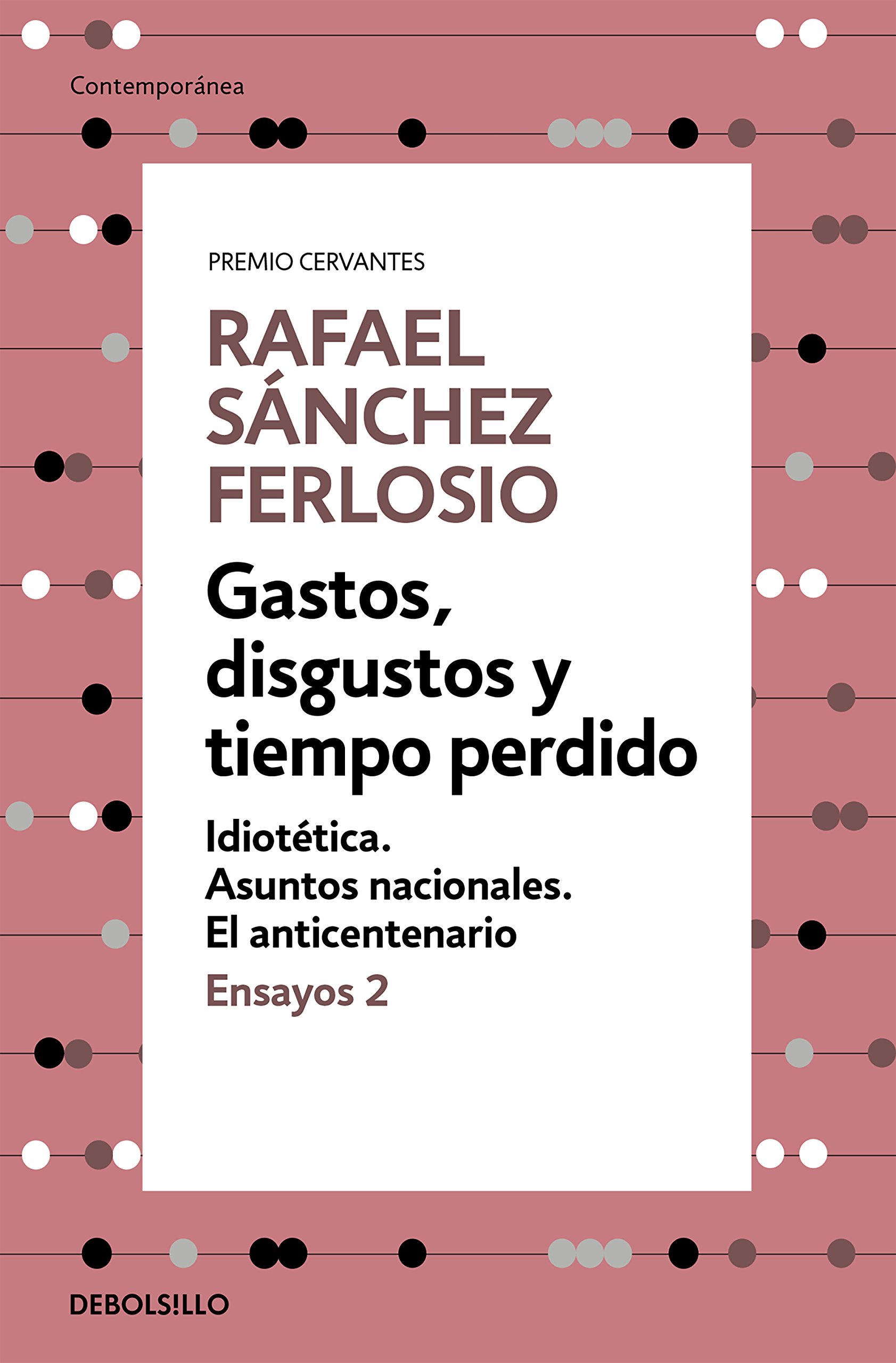 Gastos, disgustos y tiempo perdido (Ensayos 2) (Contemporánea)