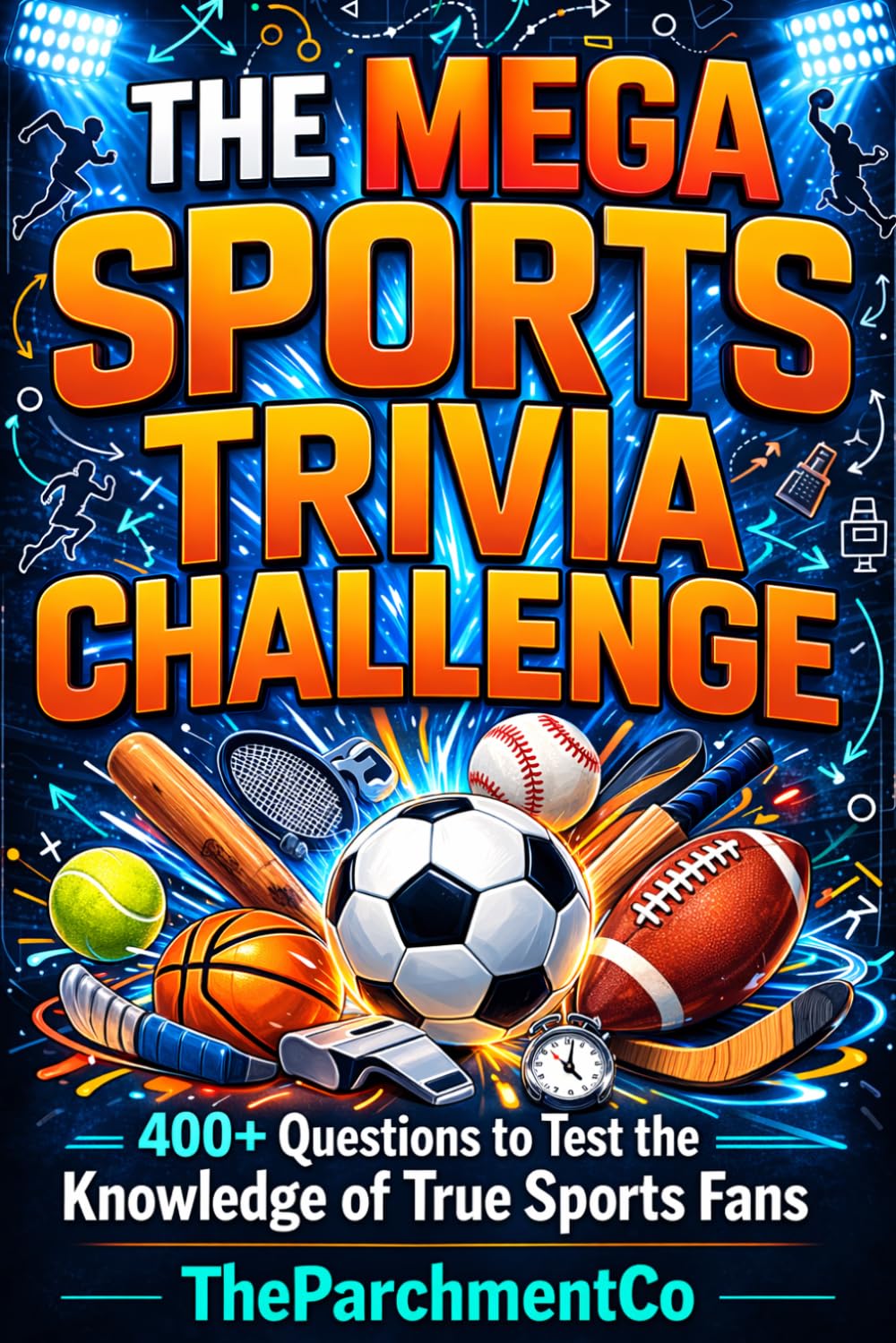 The Mega Sports Trivia Challenge: 400 Incredible Sports Facts, Legendary Athletes, World Records, and Mind-Blowing Trivia for True Sports Fans